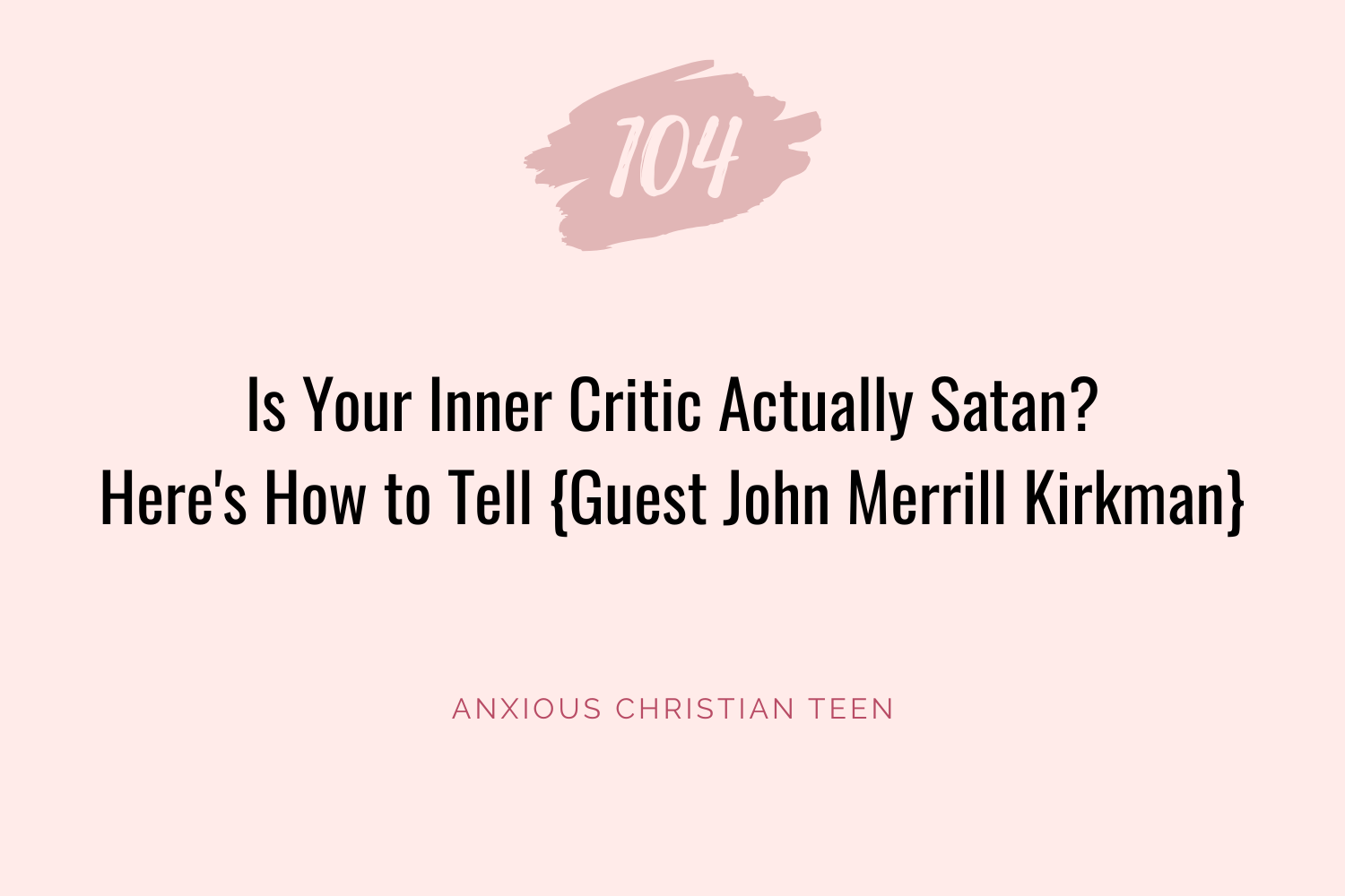Is Your Inner Critic Actually Satan? Here's How to Tell {Guest John Merrill Kirkman}