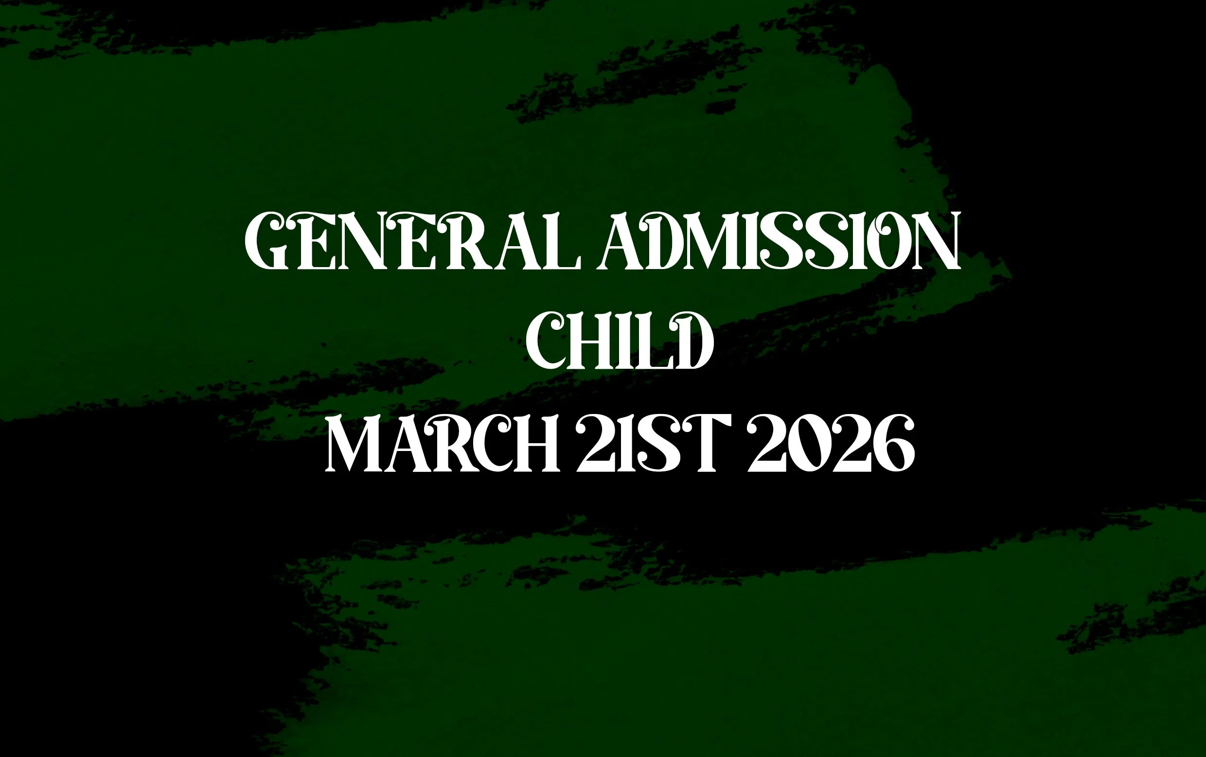 General Kids Admission - March 21st