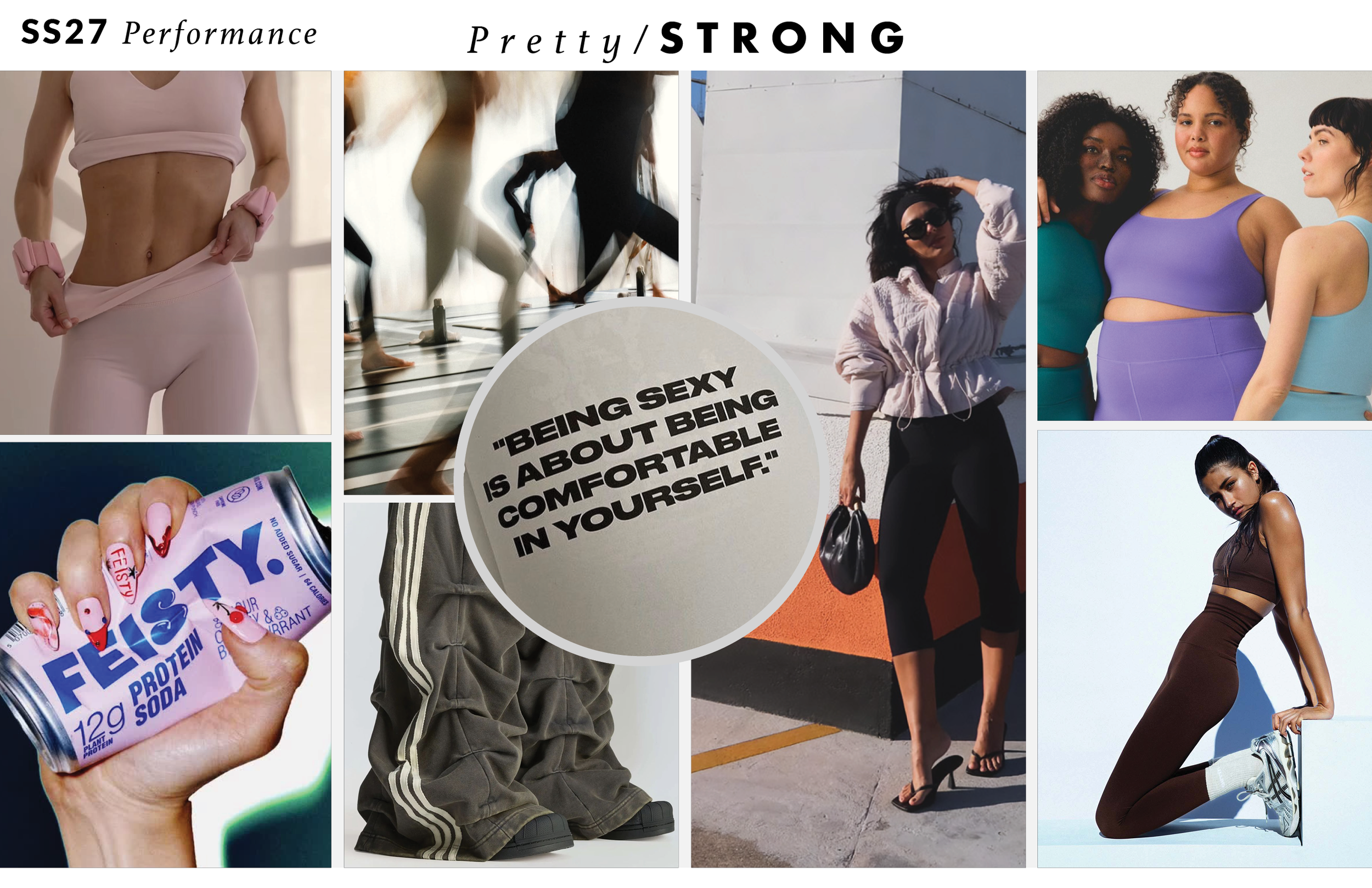 Collage of fitness and fashion images with the text "SS27 Performance Pretty/STRONG". Features women in activewear, a woman drinking fitness soda, a quote about being comfortable in yourself, and various women posing in sporty outfits.
