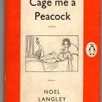 Noel Langley: Cage Me a Peacock