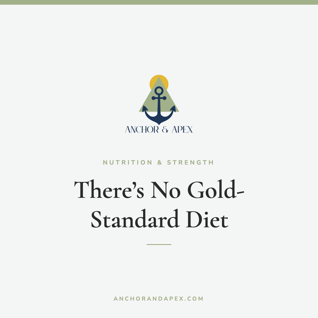 There’s No Gold-Standard Diet (And That’s Not a Cop-Out)