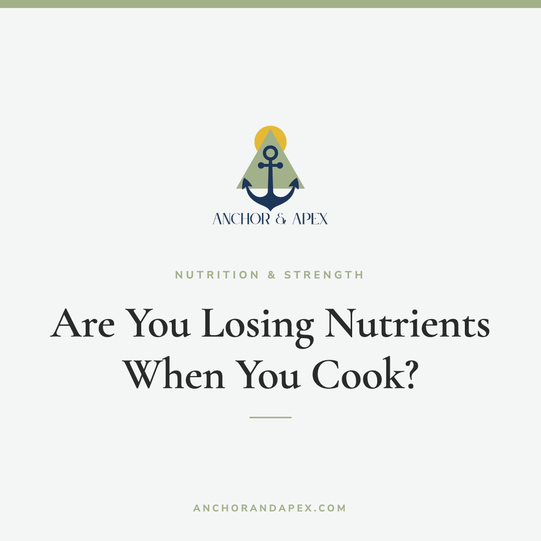 Are You Losing Nutrients When You Cook?…