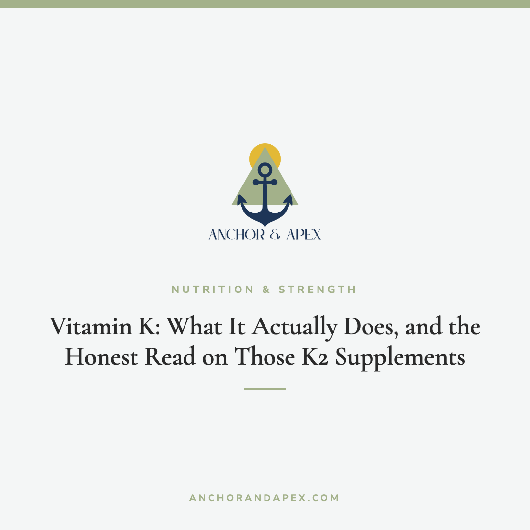Vitamin K: What It Actually Does, and the Honest Read on Those K2 Supplements