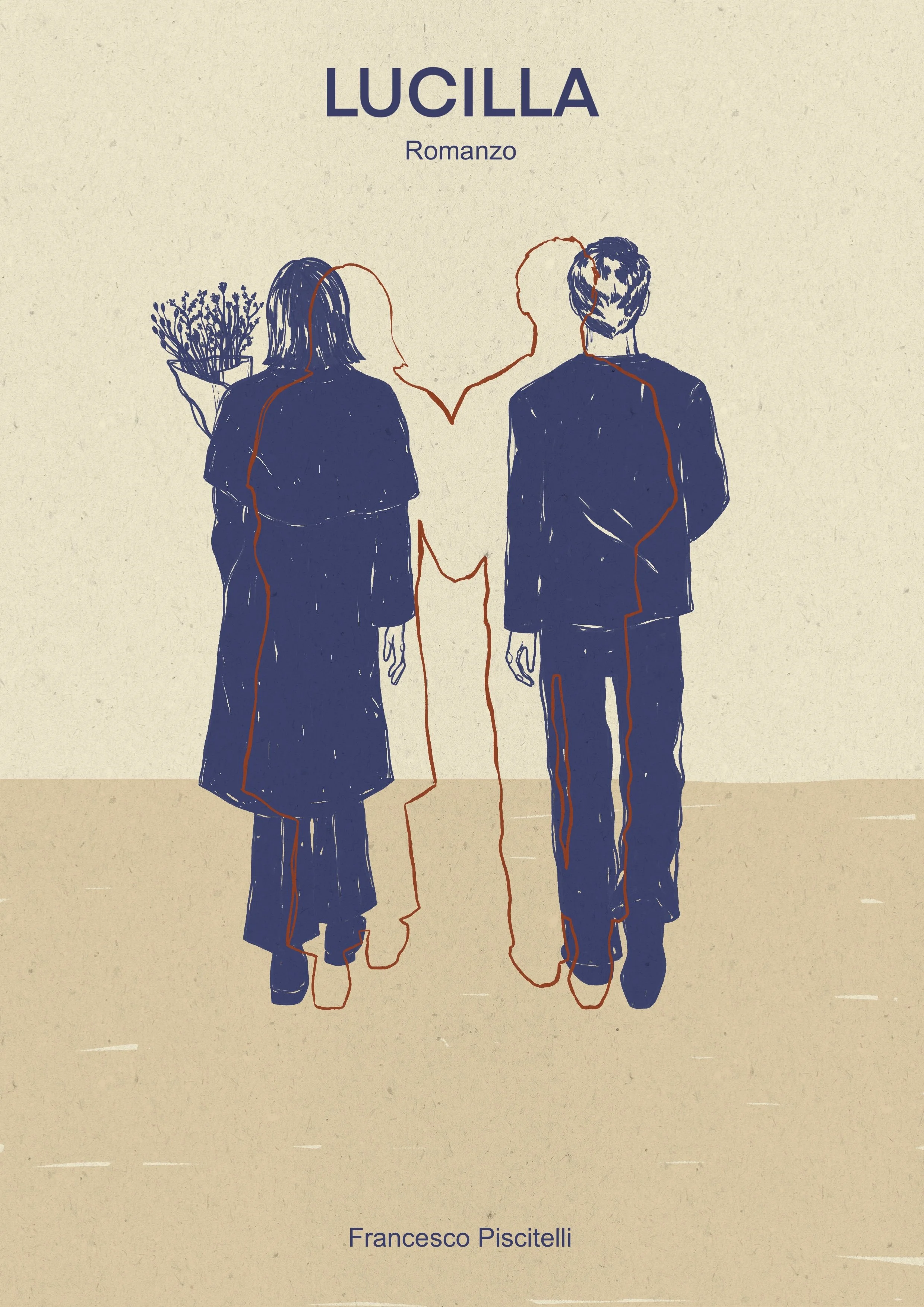 Book cover titled 'LUCILLA' with an illustration of a woman holding flowers and a man walking beside her, outlined with a red line, against a beige background. The author's name, 'Francesco Piscitelli,' is at the bottom.