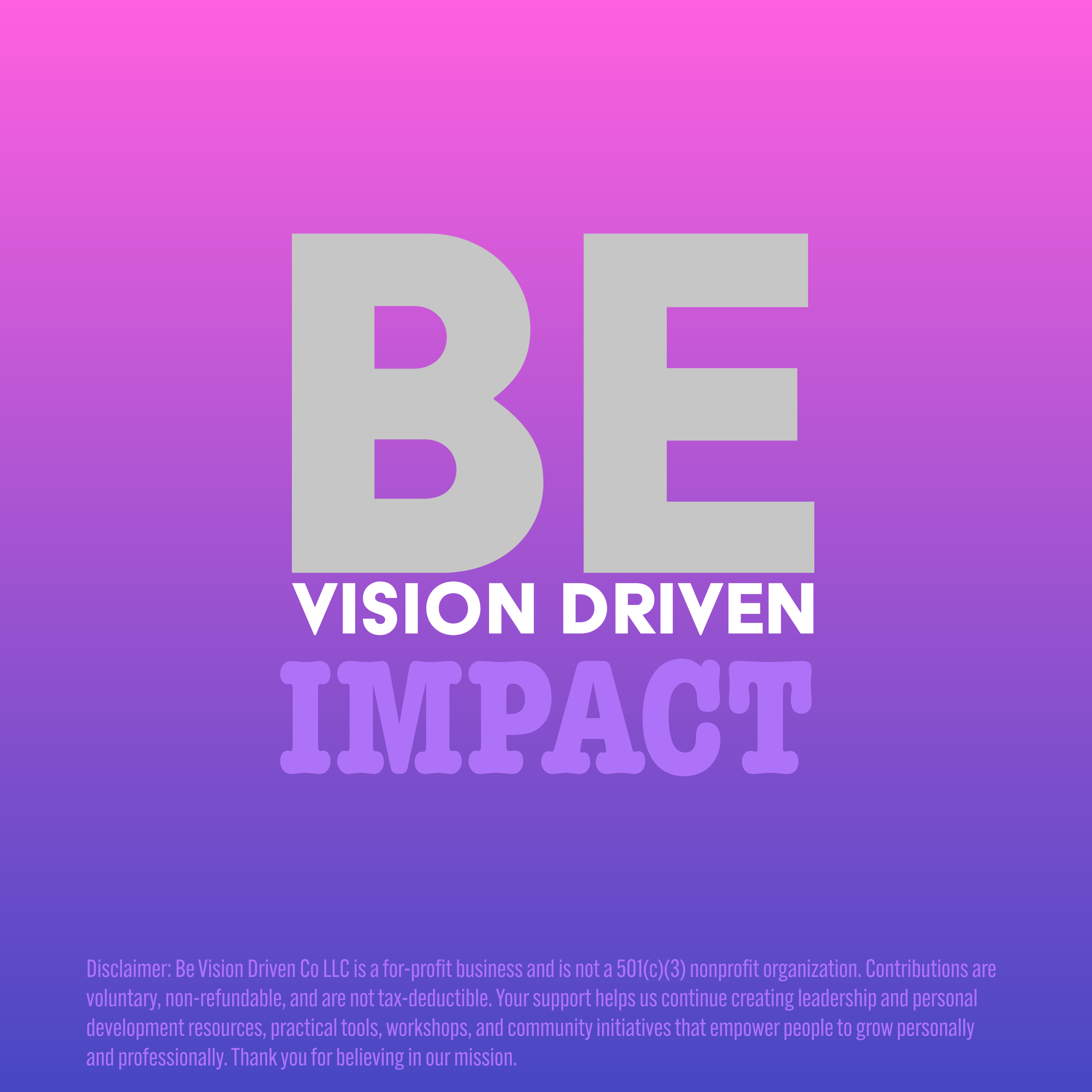 The image features the words 'BE' in large, light gray letters on a vibrant purple background, with 'VISION DRIVEN' and 'IMPACT' written below in white and purple text respectively, creating a bold, inspiring message.