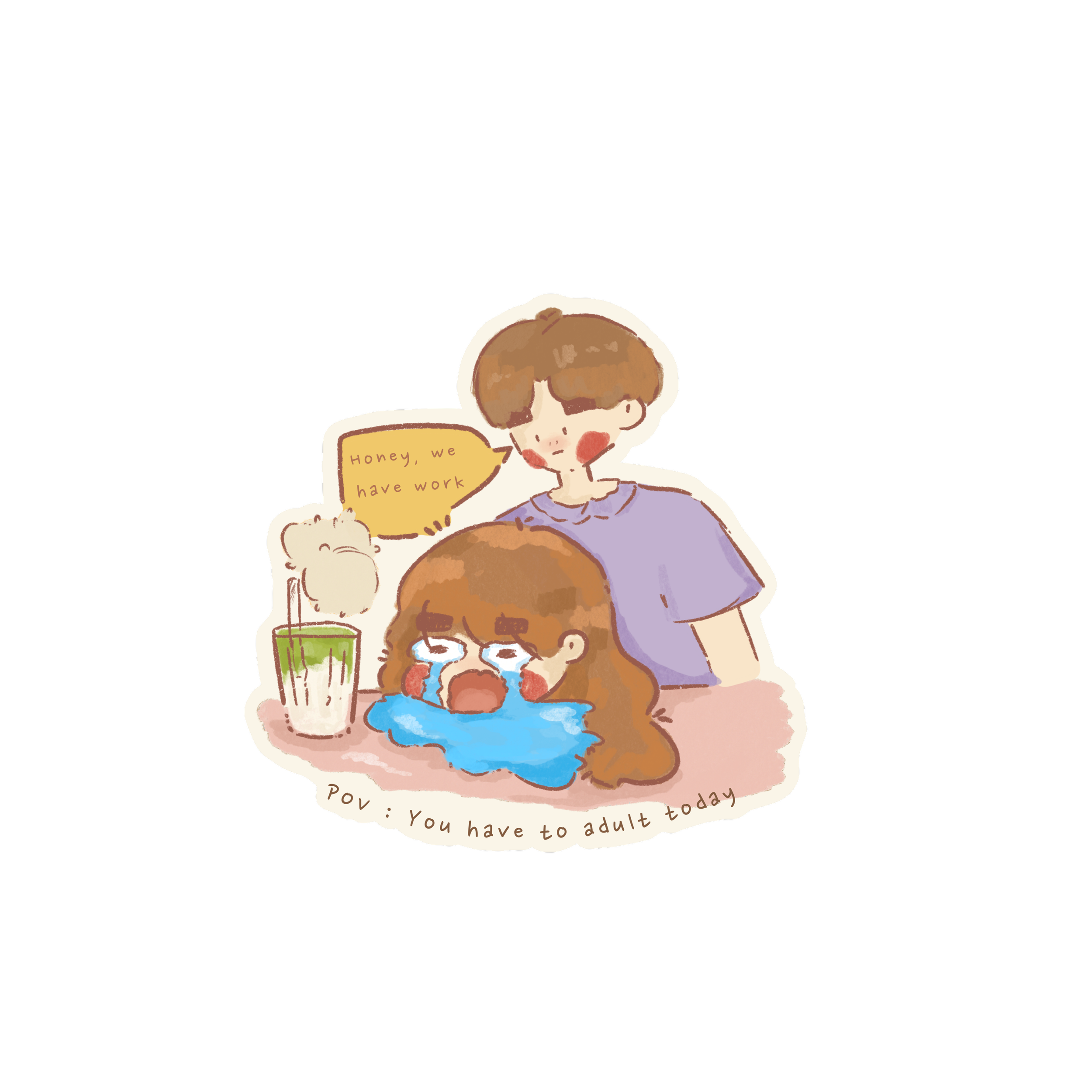 You have to adult today