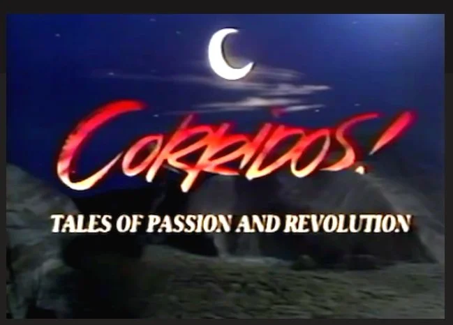 Peabody Award-winnning KQED production title, Corridos! Tales of Passion and Revolution.