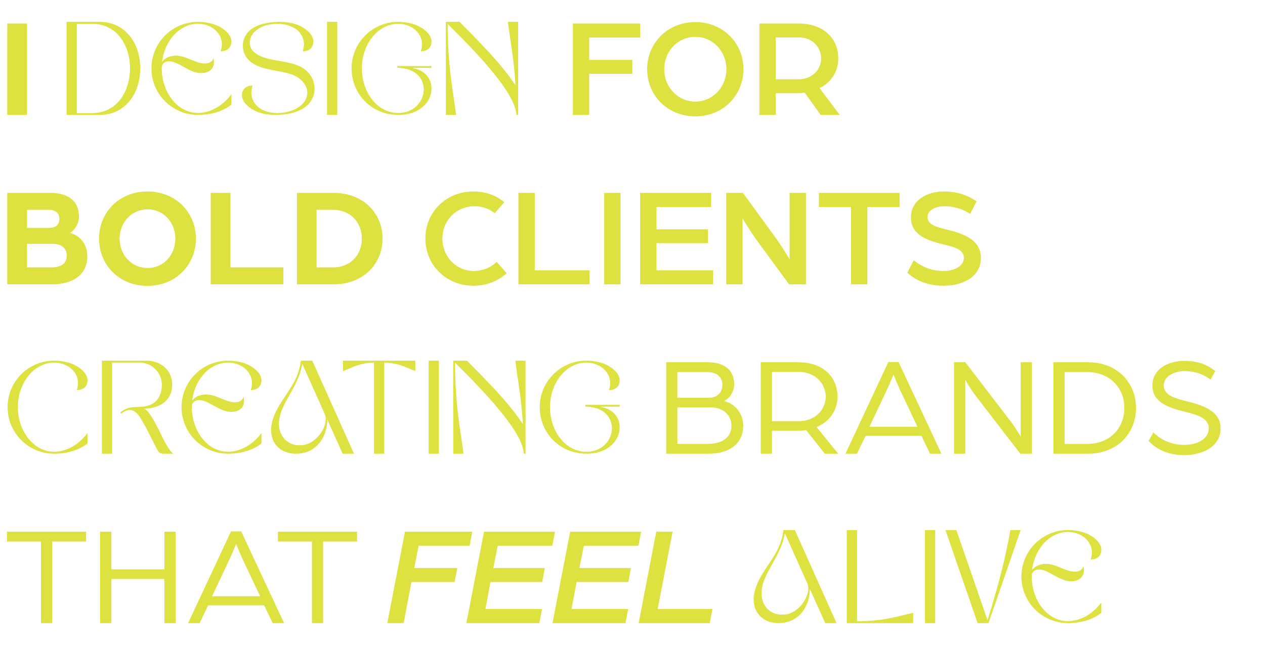 Text-based graphic with the quote: "Design for bold clients creating brands that feel alive" in yellow-green font on a black background.