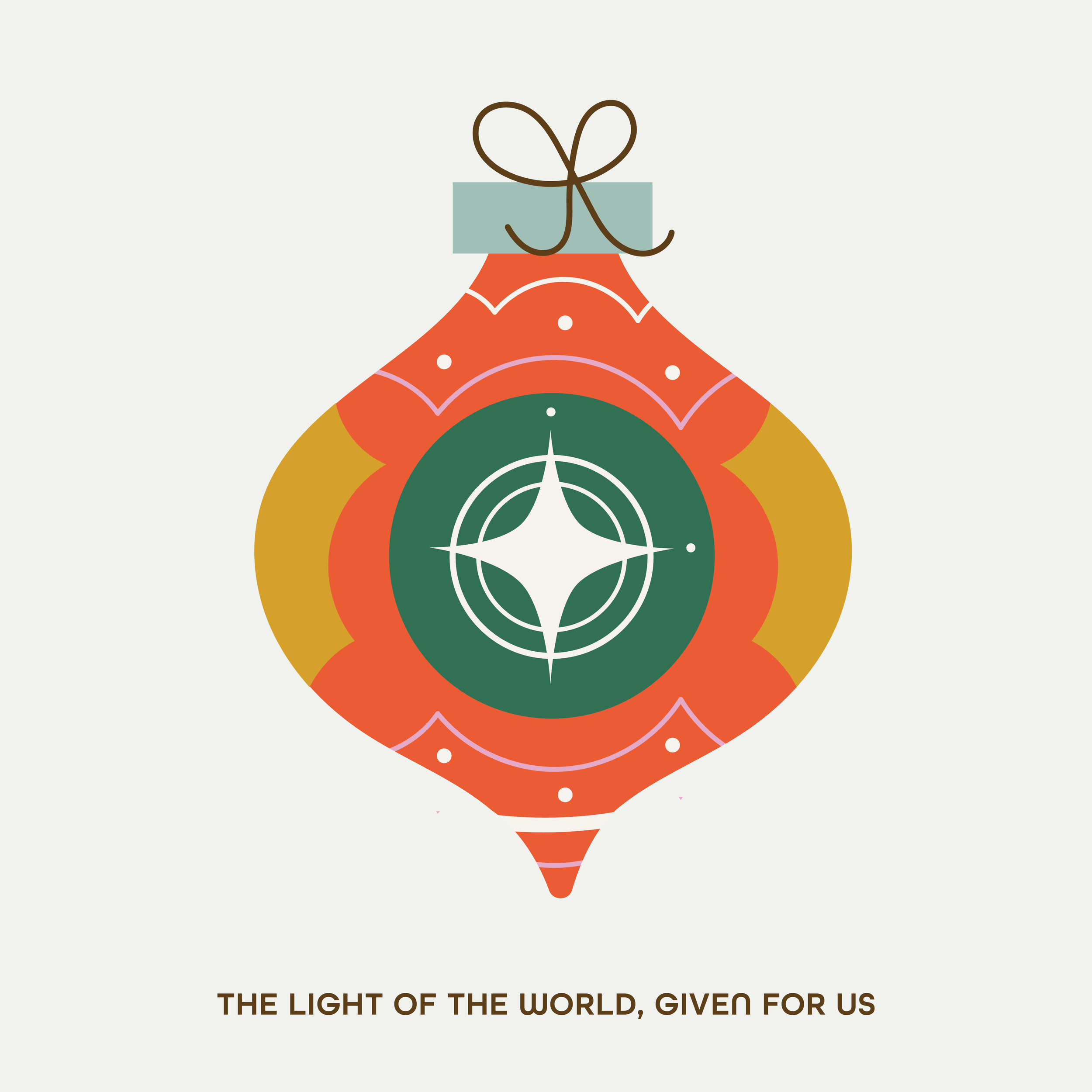 A colorful Christmas ornament with a geometric design and a bow on top, along with the text "The Light of the World, Given for Us" at the bottom.