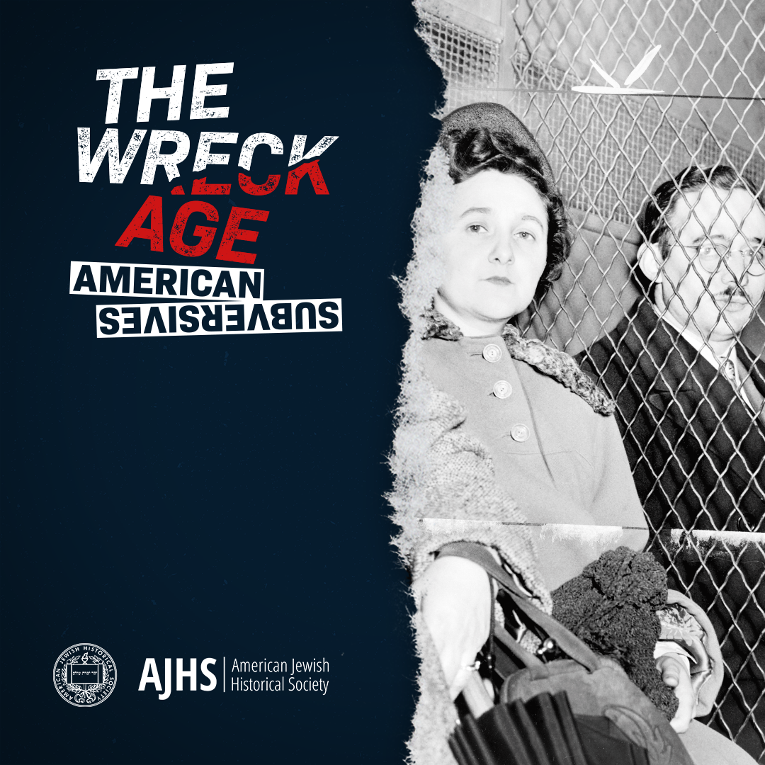 A torn black-and-white photograph of a woman and a man standing behind a chain-link fence, with the woman holding a stuffed animal. The text on the left side reads "The Wreck Age American Subversives" and includes the logo and name of the American Jewish Historical Society.