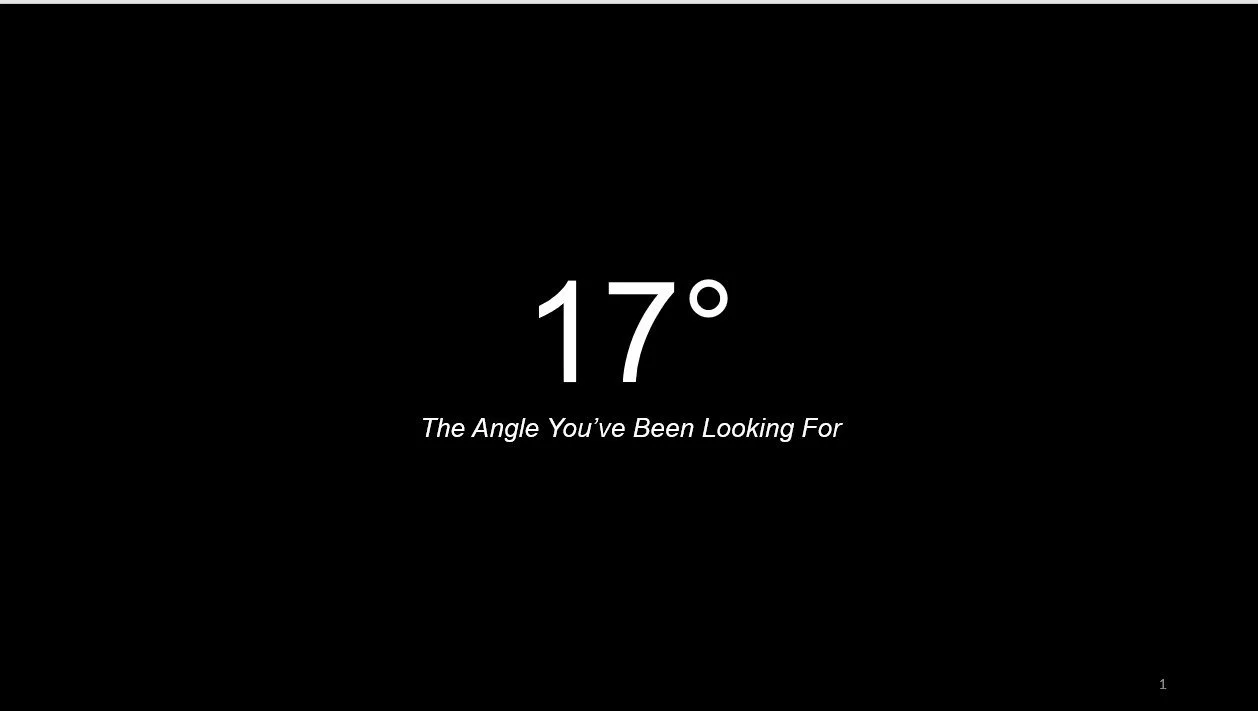 17 Degrees - The Angle You’ve Been Looking For  