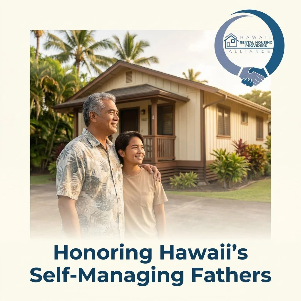 To ALL the fathers, and especially to the fathers in Hawaii who manage their own rental properties&mdash;the properties that support their families' futures. Happy Father's Day. You're building legacies, protecting communities, and doing the work tha