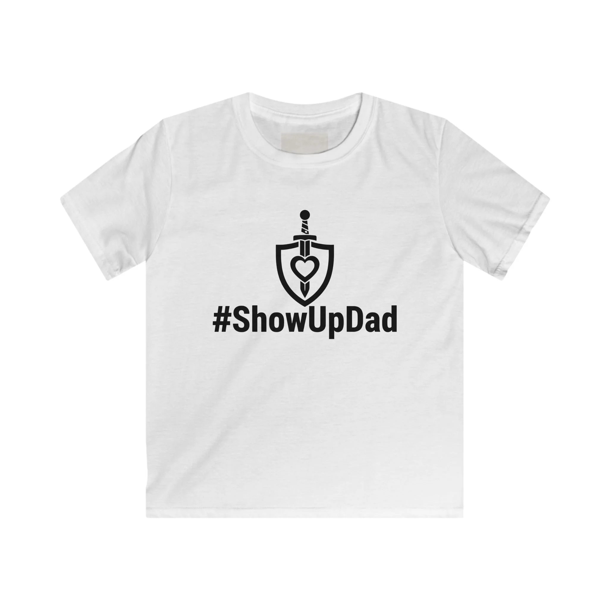 Kids Tee - #ShowUpDad Front, “...I Need YOU too” Back — Father’s Day Gift for Kids to Support Dad