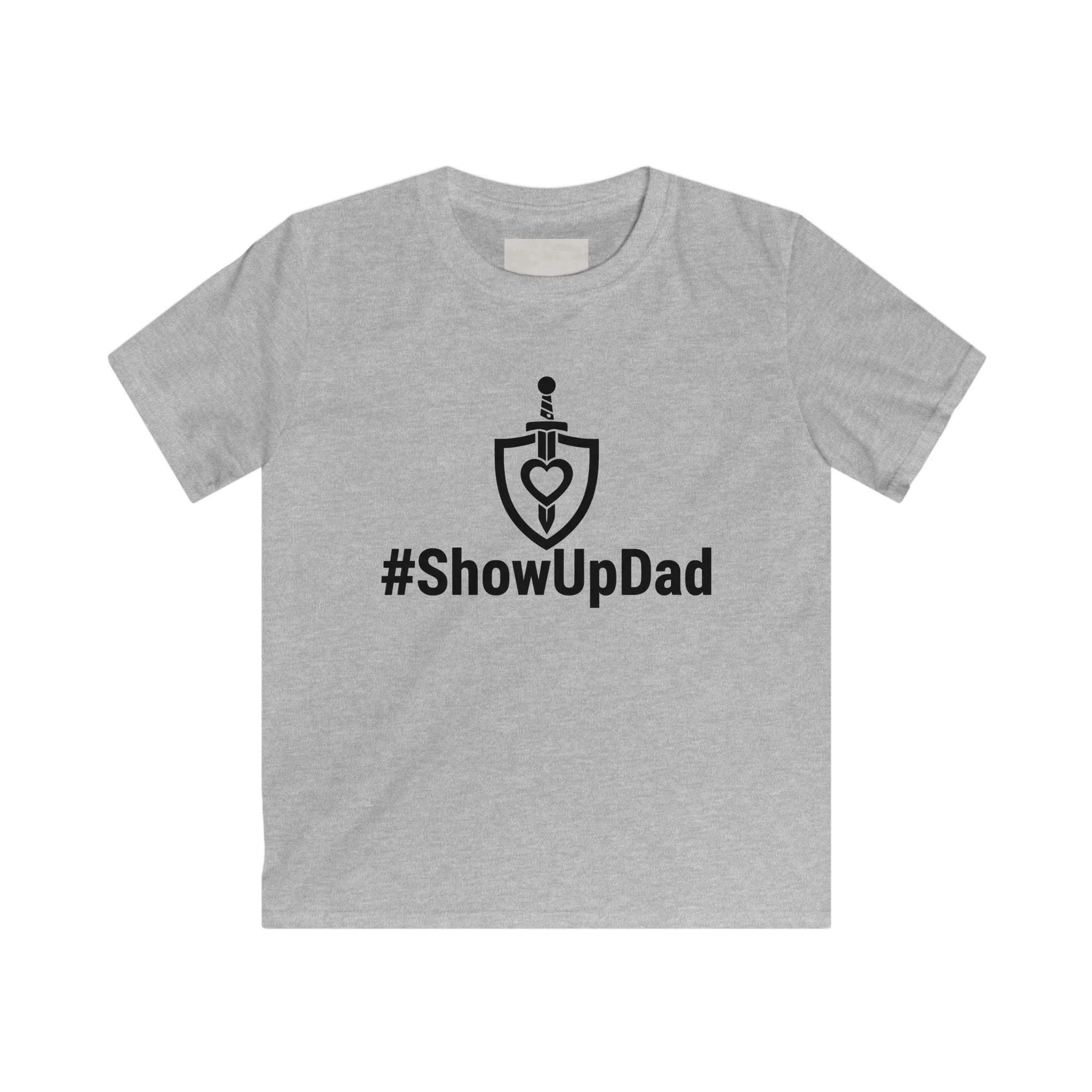 Kids Tee - #ShowUpDad Front, “...I Need YOU too” Back — Father’s Day Gift for Kids to Support Dad