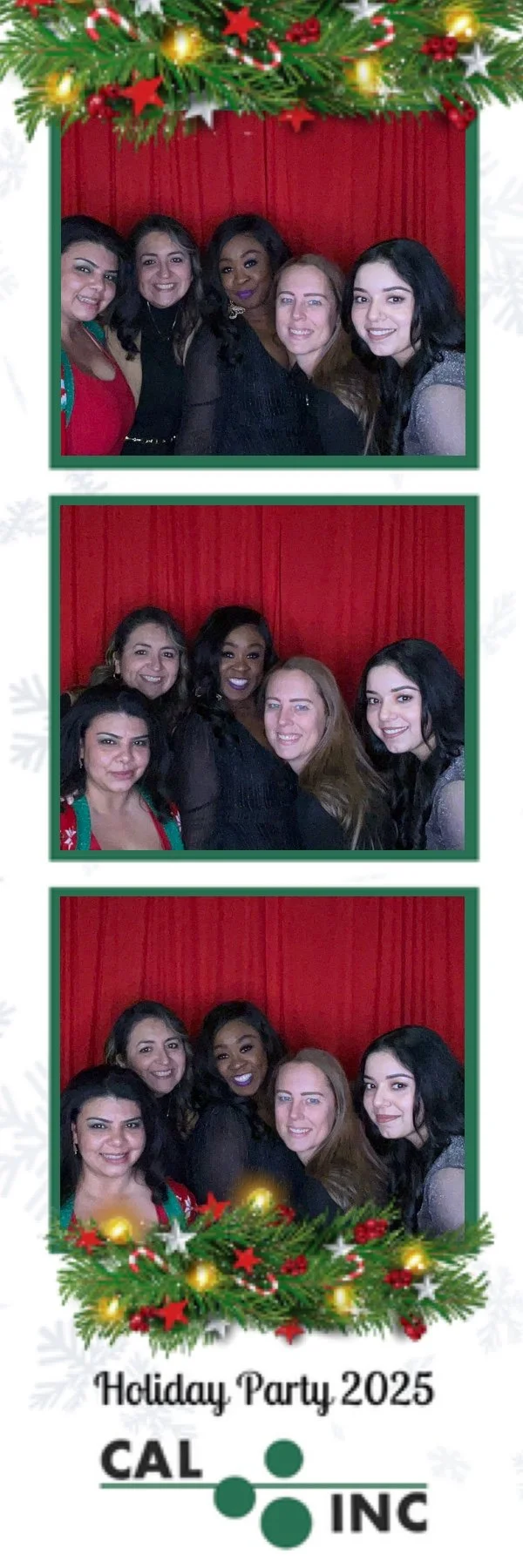 Three photo booth pictures of five women smiling in front of a red curtain, decorated with a festive holiday border and a label reading 'Holiday Party 2025 CAL INC' at the bottom.
