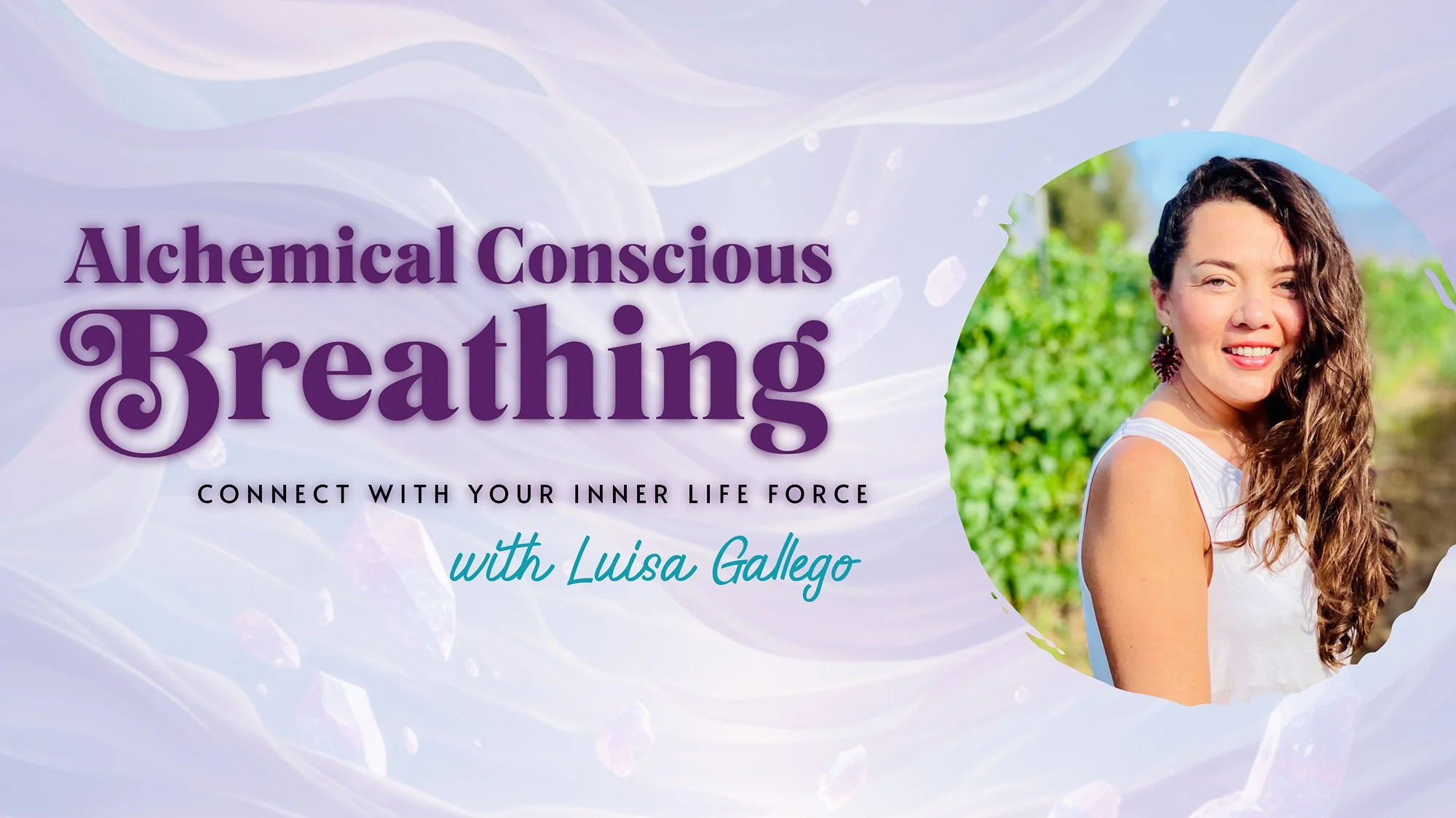 Alchemical Conscious Breathing with Luisa Gallego