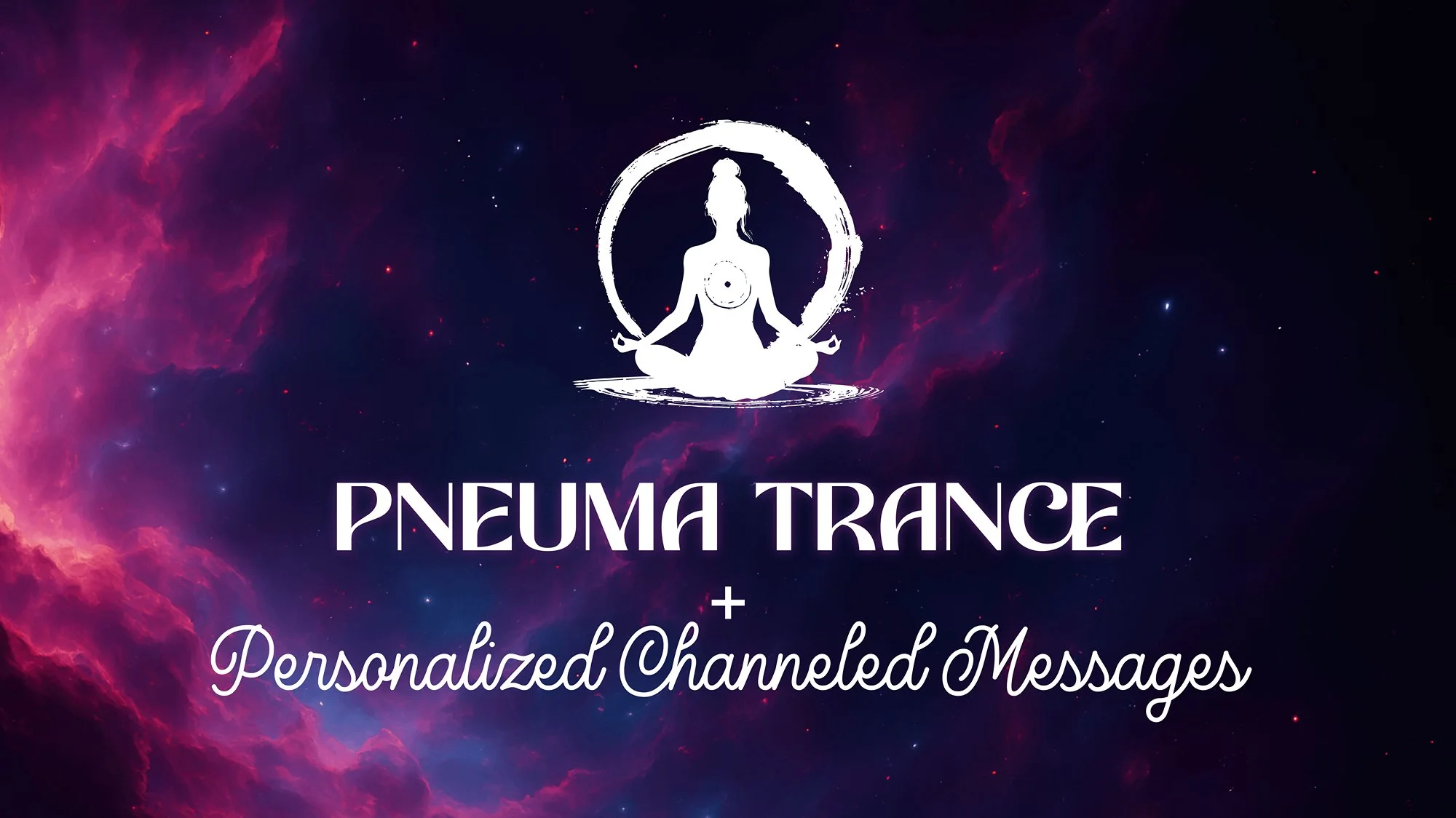 Pneuma Trance + Personalized Channeled Messages with Louis, Karina, and Lucy