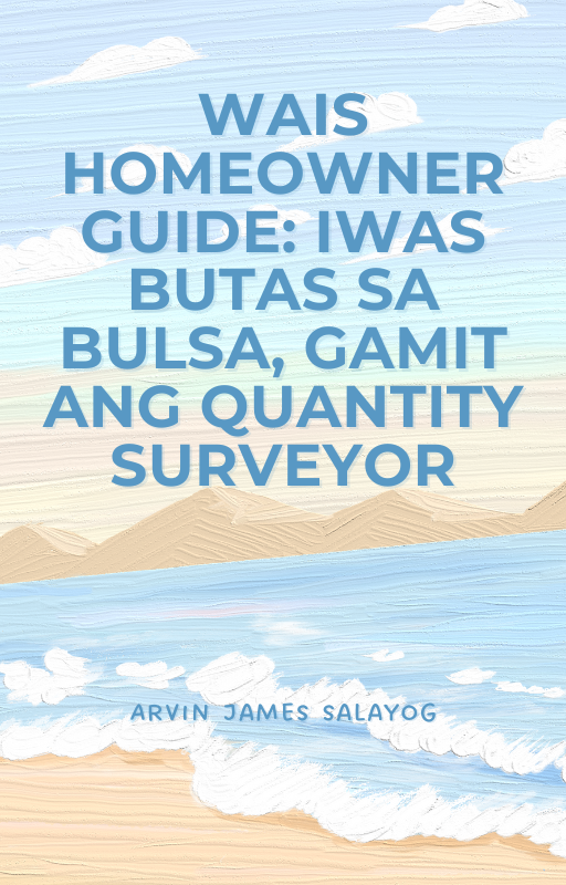 Wais Homeowner Guide: Iwas Butas sa Bulsa, Gamit ang Quantity Surveyor