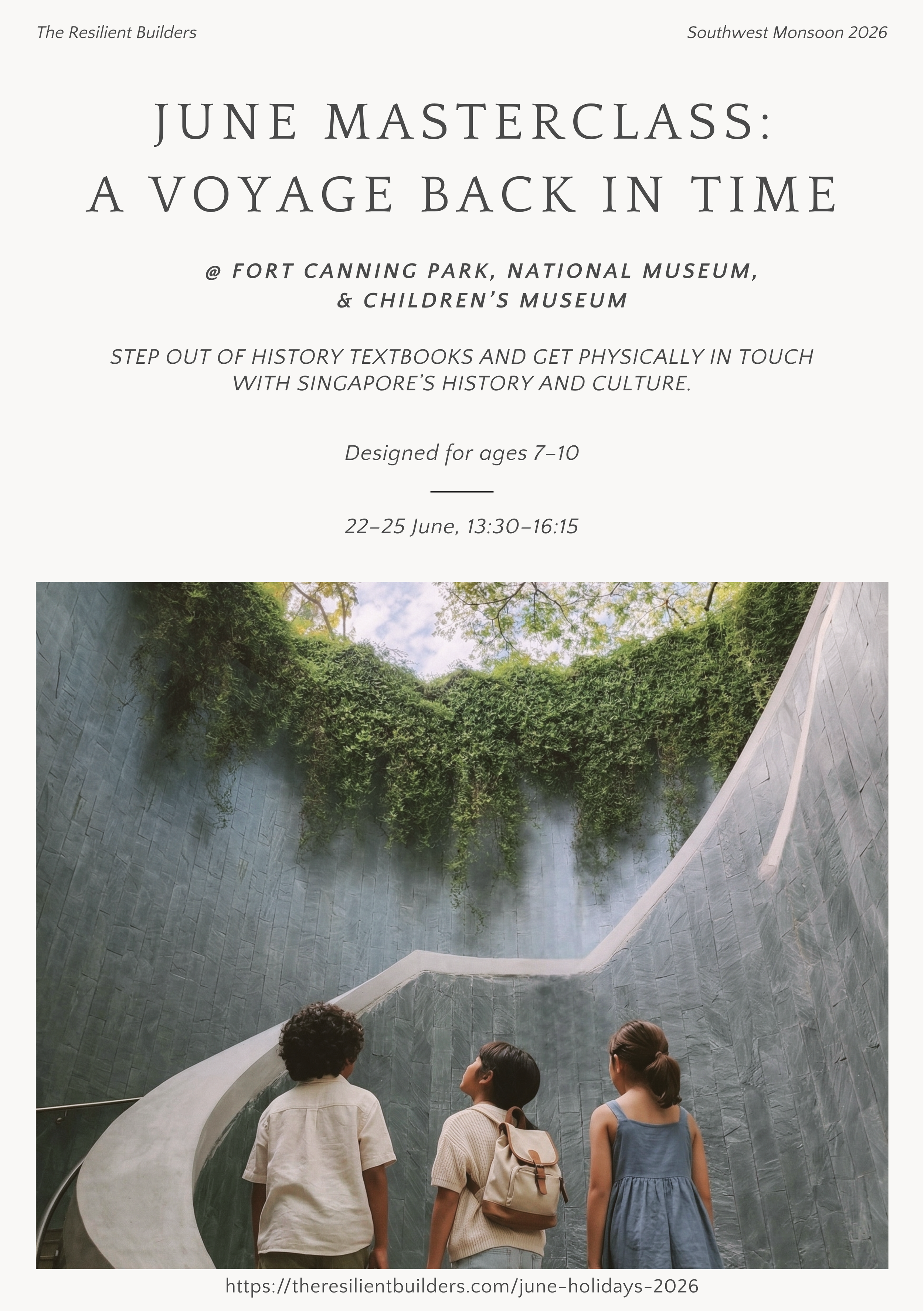 A poster advertising a June masterclass called 'A Voyage Back in Time' at Fort Canning Park, National Museum, and Children's Museum in Singapore, with an image of three children looking up at a lush, vertical garden wall.