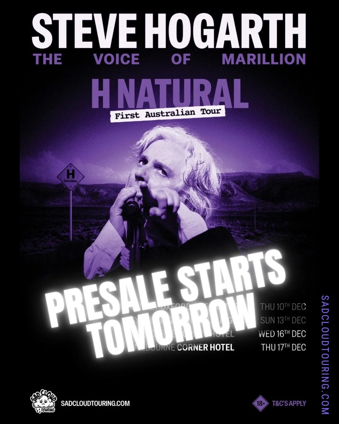 🚨 LAST CHANCE FOR PRESALE ACCESS 🚨

Tomorrow at 9:30am (AEST), presale opens for Steve Hogarth's first-ever Australian H Natural tour.

🔓 Presale is exclusive to Sad Cloud Touring subscribers.

If you're not subscribed before tomorrow morning, you