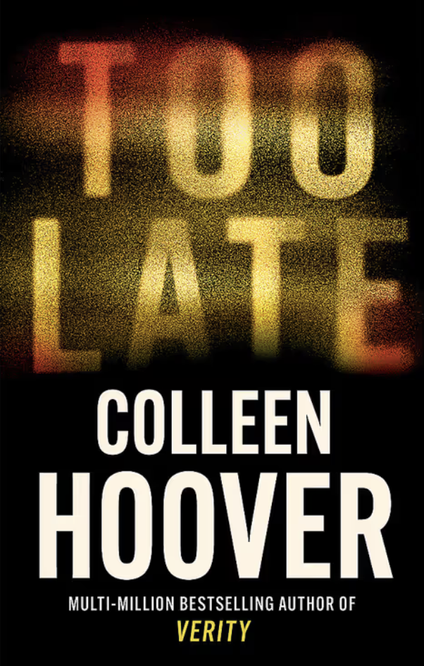“Too Late“ Colleen Hoover
