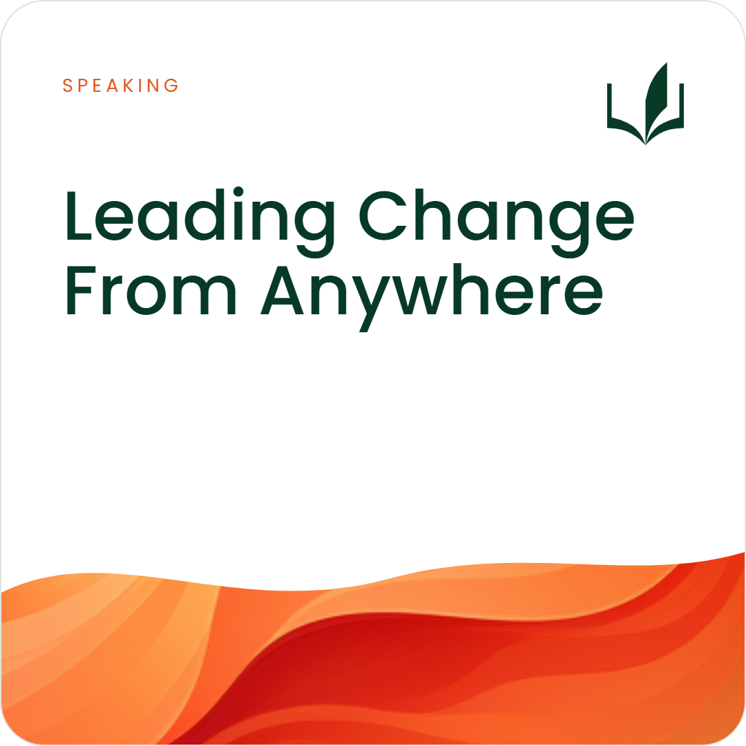 Leading Change From Anywhere
