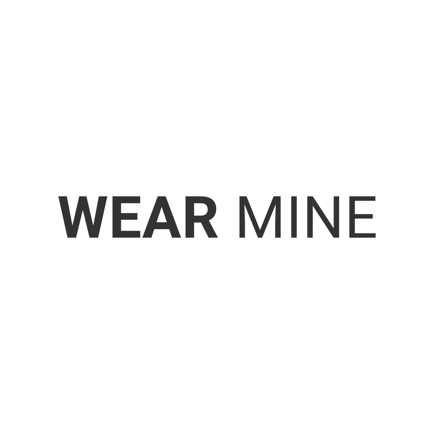 wear mine