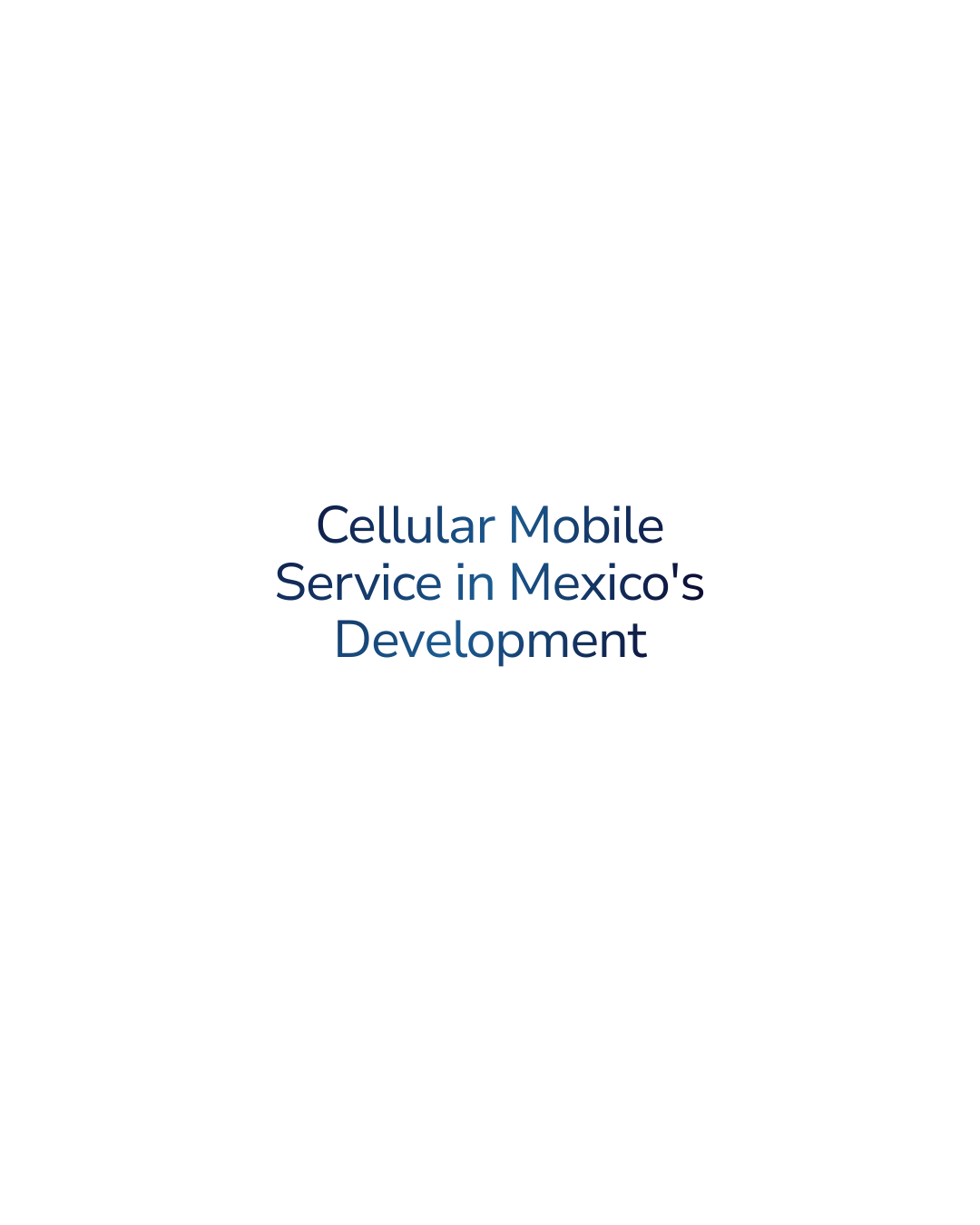 Title slide with the text 'Cellular Mobile Service in Mexico's Development' on a white background.