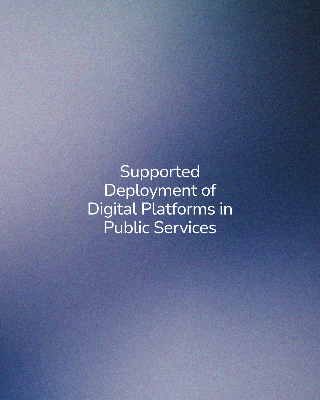 Title slide with the text 'Supported Deployment of Digital Platforms in Public Services' on a gradient background.