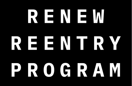 Black background with white text that says 'RENEW REENTRY PROGRAM' arranged in three lines.
