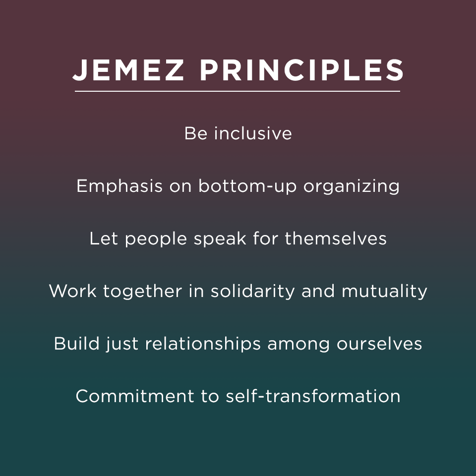 Image displaying Jemez Principles with six points: Be inclusive, Emphasis on bottom-up organizing, Let people speak for themselves, Work together in solidarity and mutuality, Build just relationships among ourselves, Commitment to self-transformation.