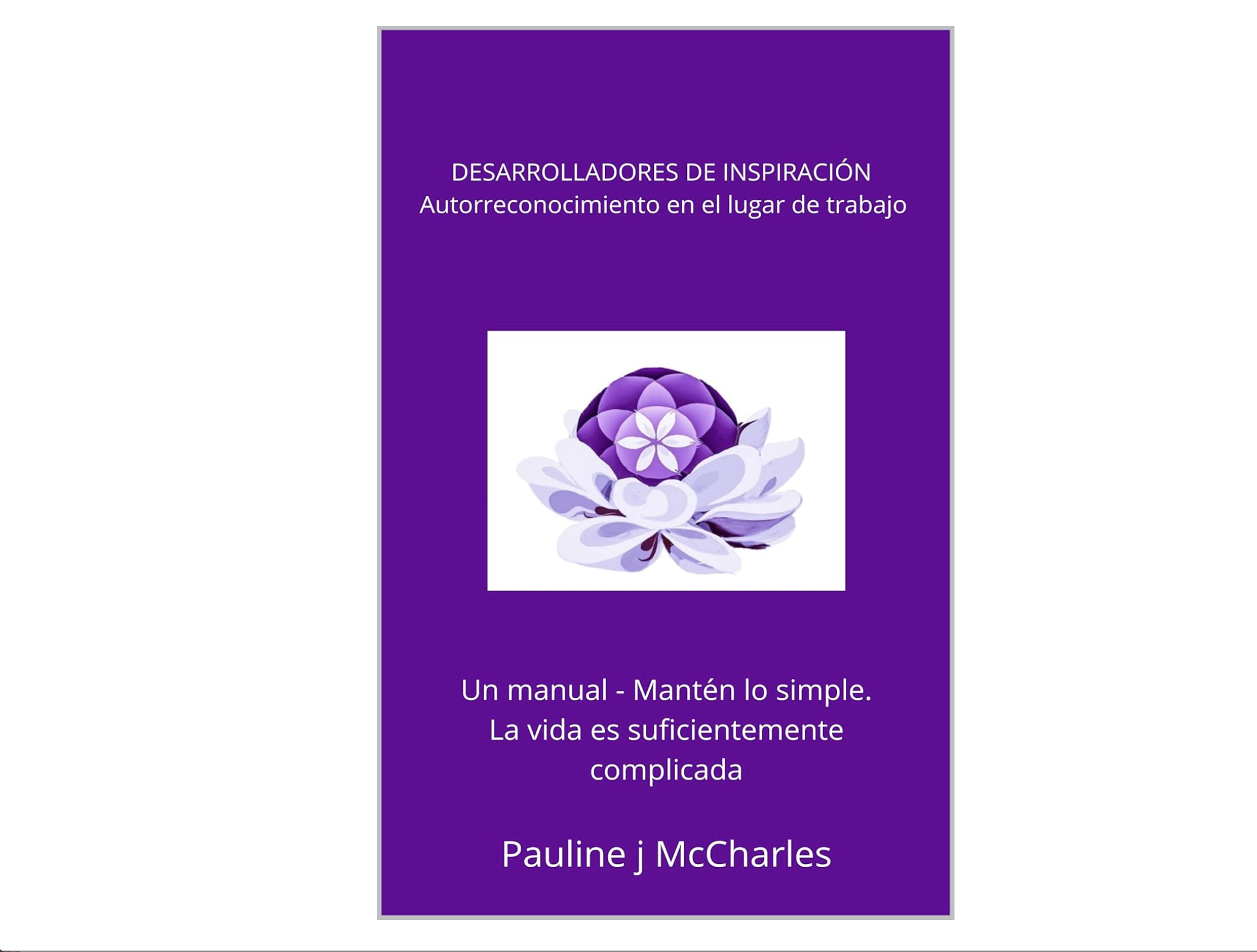Book cover titled "Desarrolladores de inspiración: Autoconocimiento en el lugar de trabajo" by Pauline J McCharles, featuring the Inspiration Developers logo, Edition en Español. 