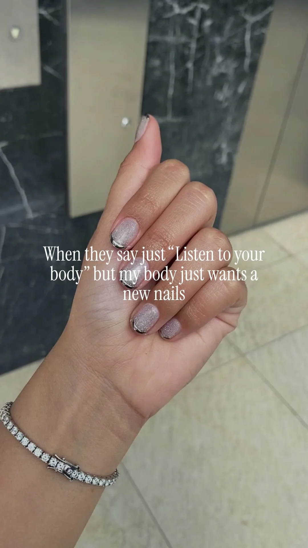 When they say just “Listen to your body” but my body just wants a new nails