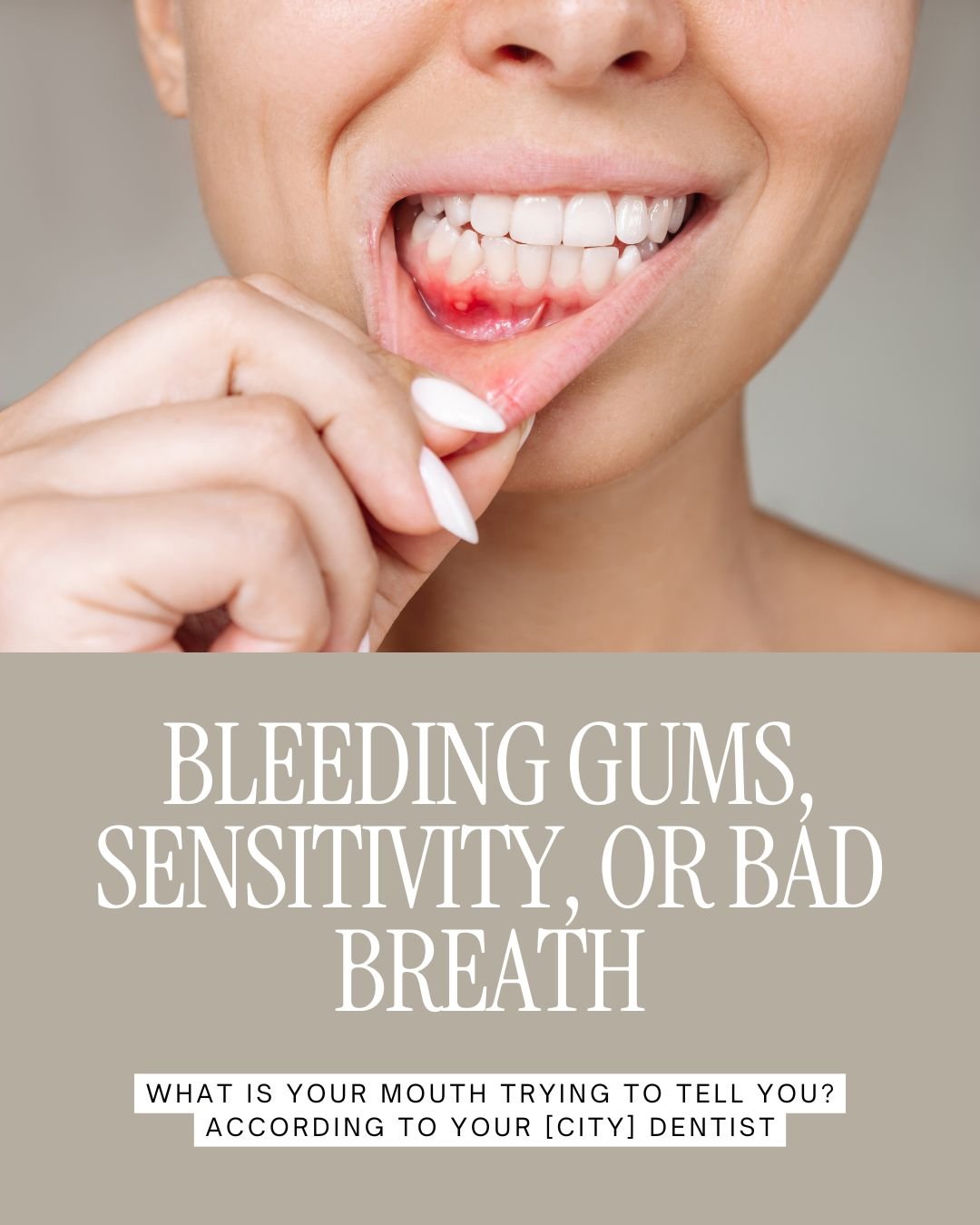 Bleeding gums, sensitivity, or bad breath