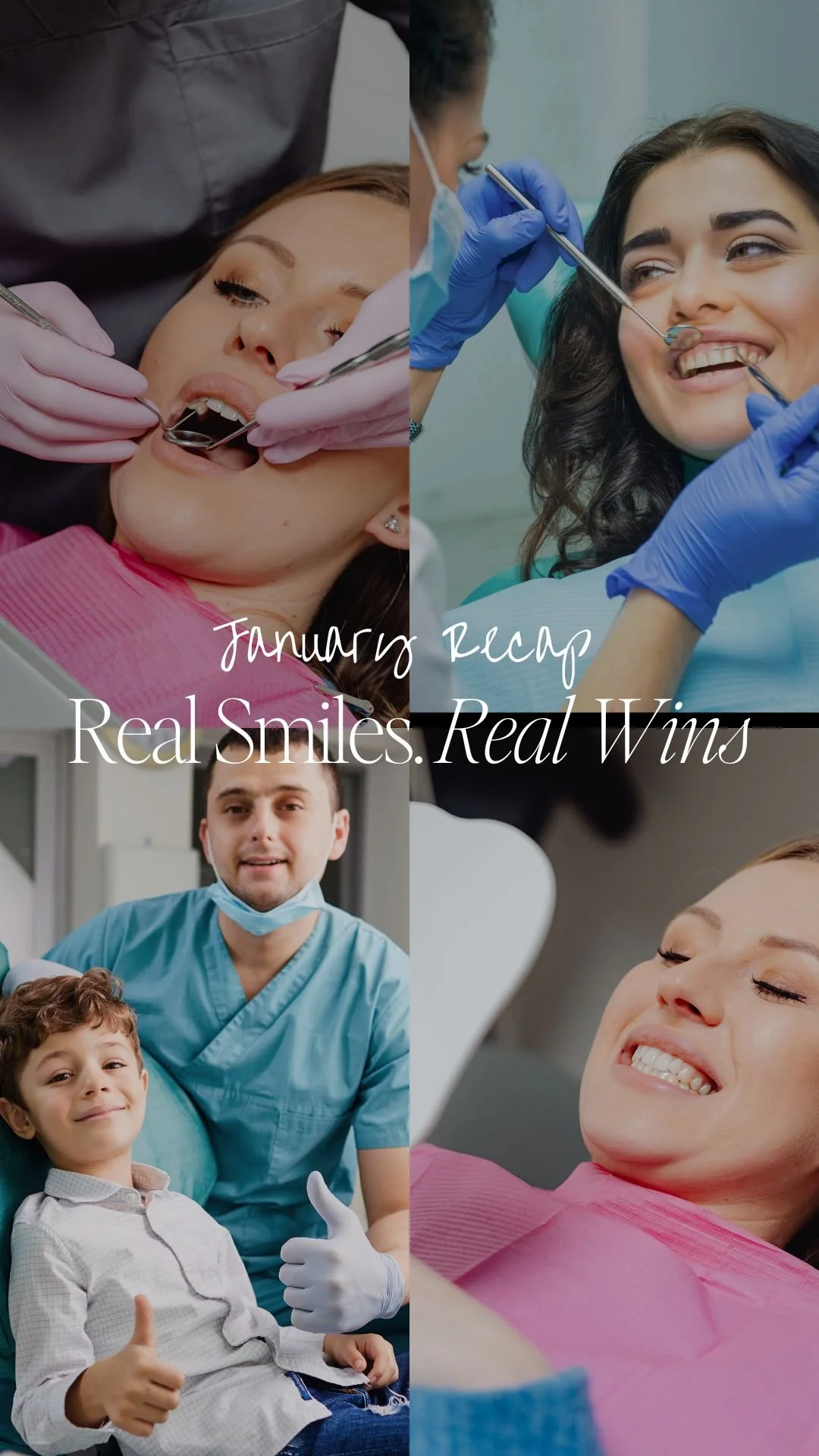 Collage of dental care images featuring women receiving dental examinations, dental professionals performing procedures, a male dentist with a young patient giving a thumbs up, and text reading 'January Recap. Real Smiles. Real Wins.'