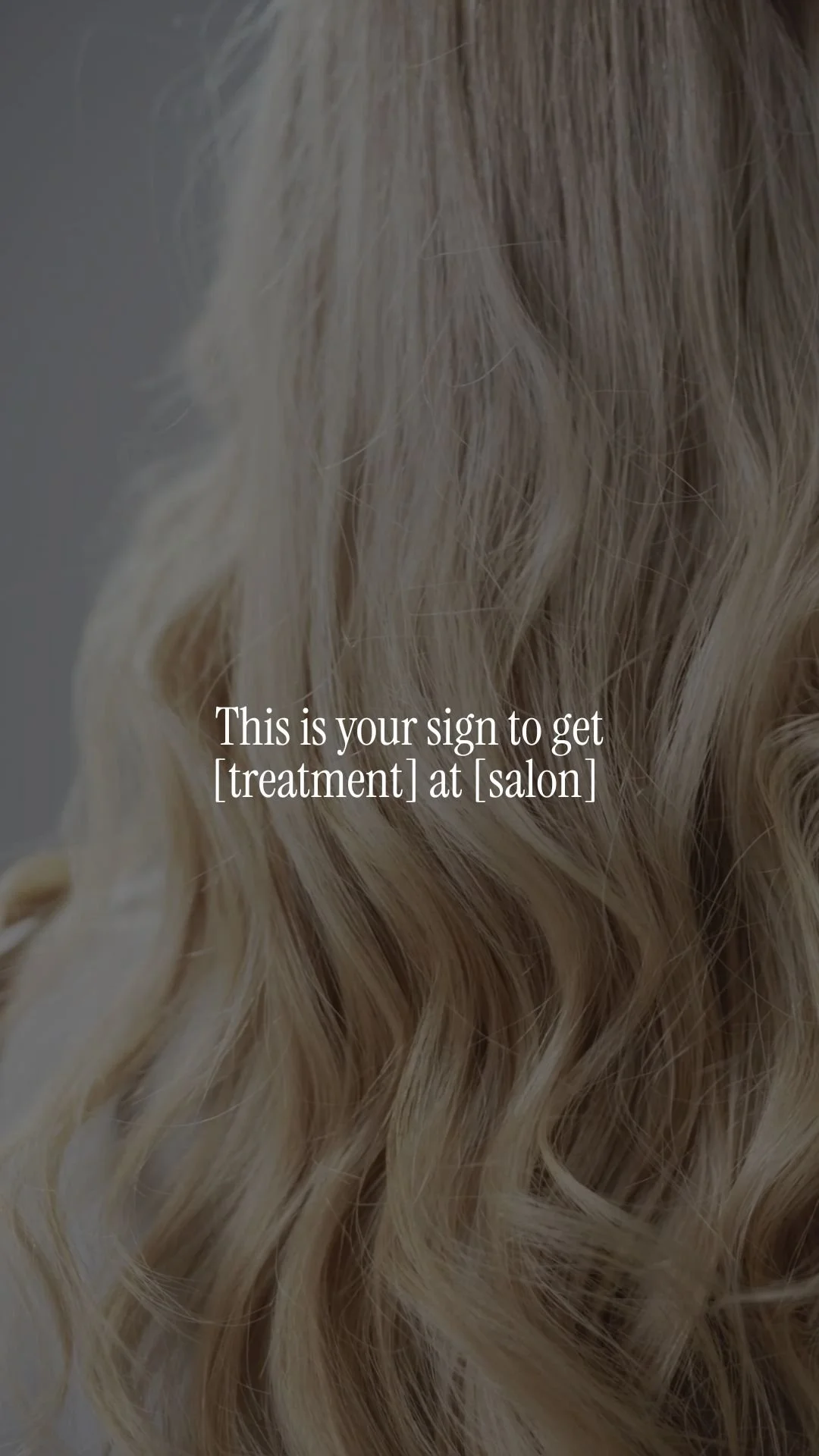 This is your sign to get [treatment] at [salon]&nbsp;