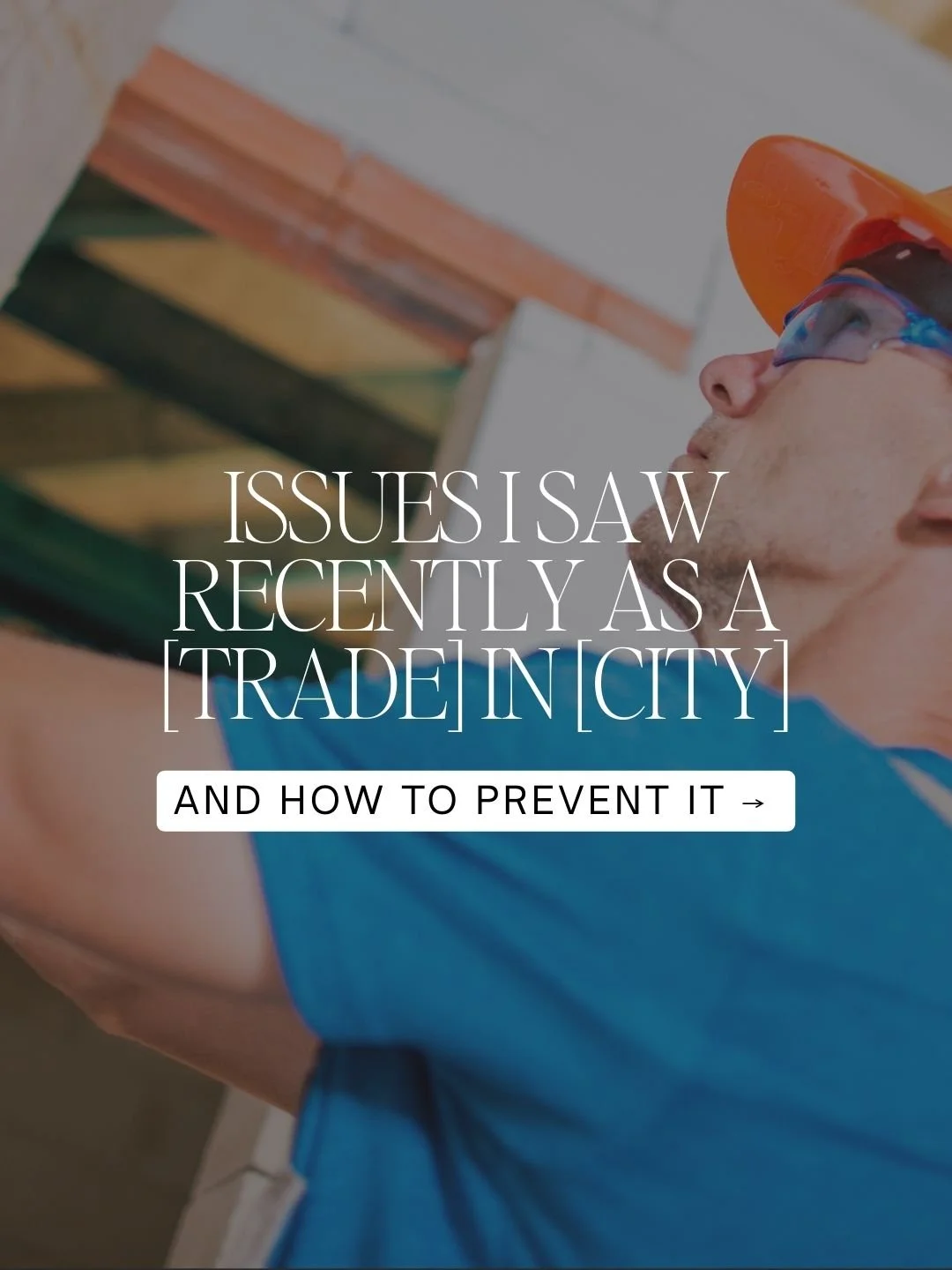 Issues I’ve seen recently as a [trade] in [city]