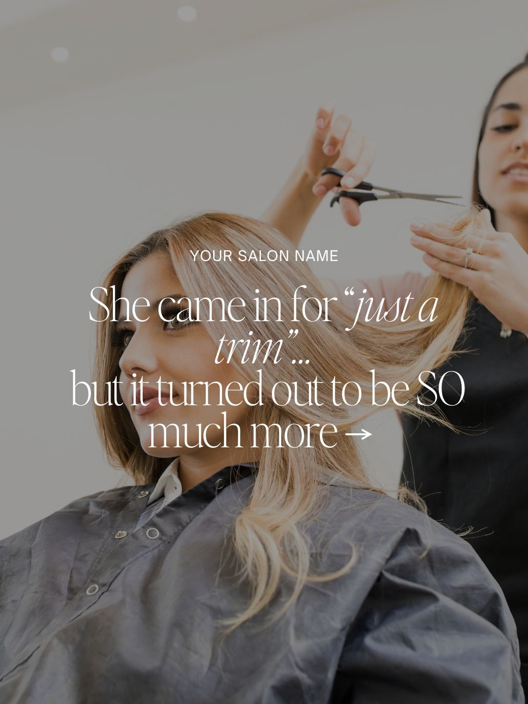 She came in for “just a trim”… but