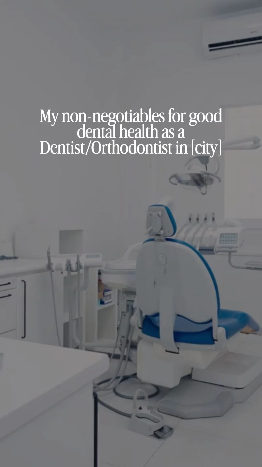 My non-negotiables for good dental health as a Dentist/Orthodontist in [city]
