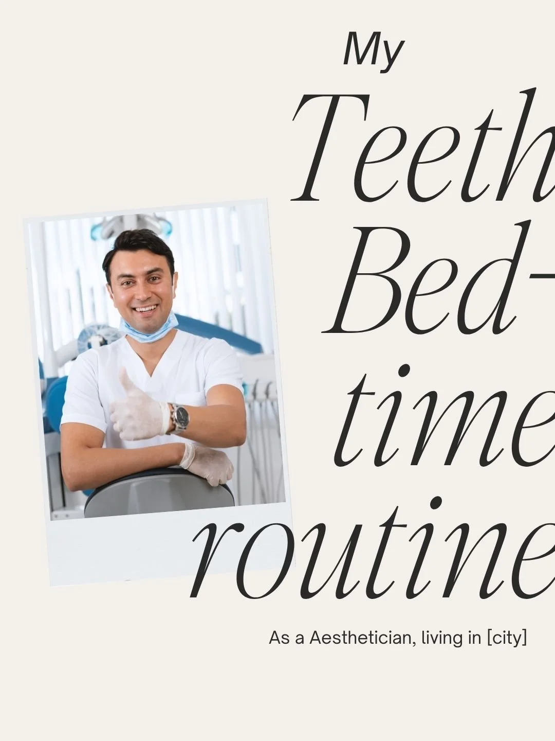 My “teeth before bed” routine