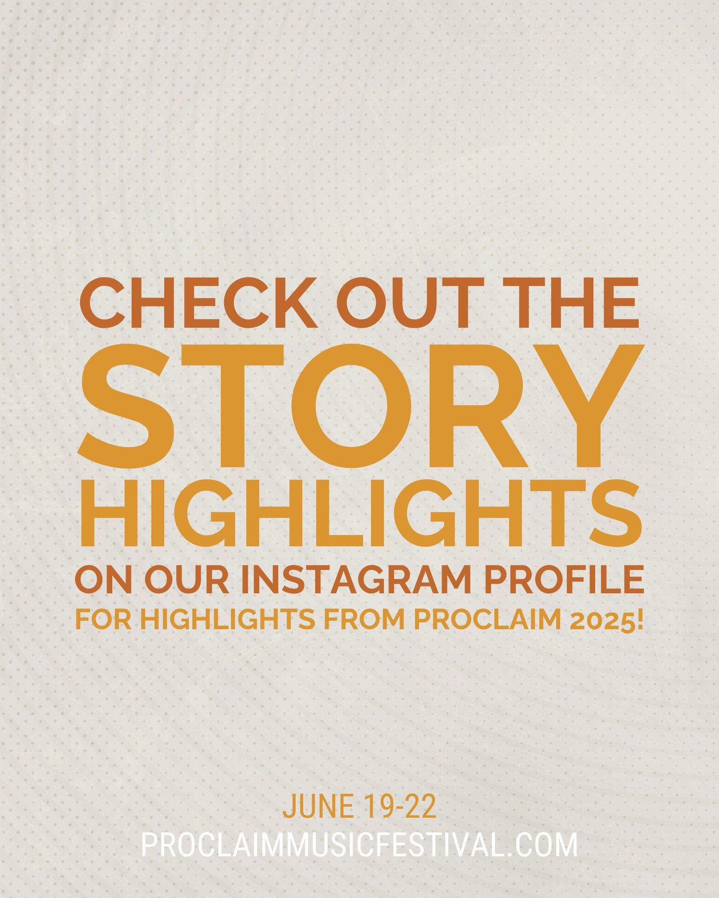Check out the story highlights on our Instagram page to relive and/or catch a glimpse of Proclaim 2025!
