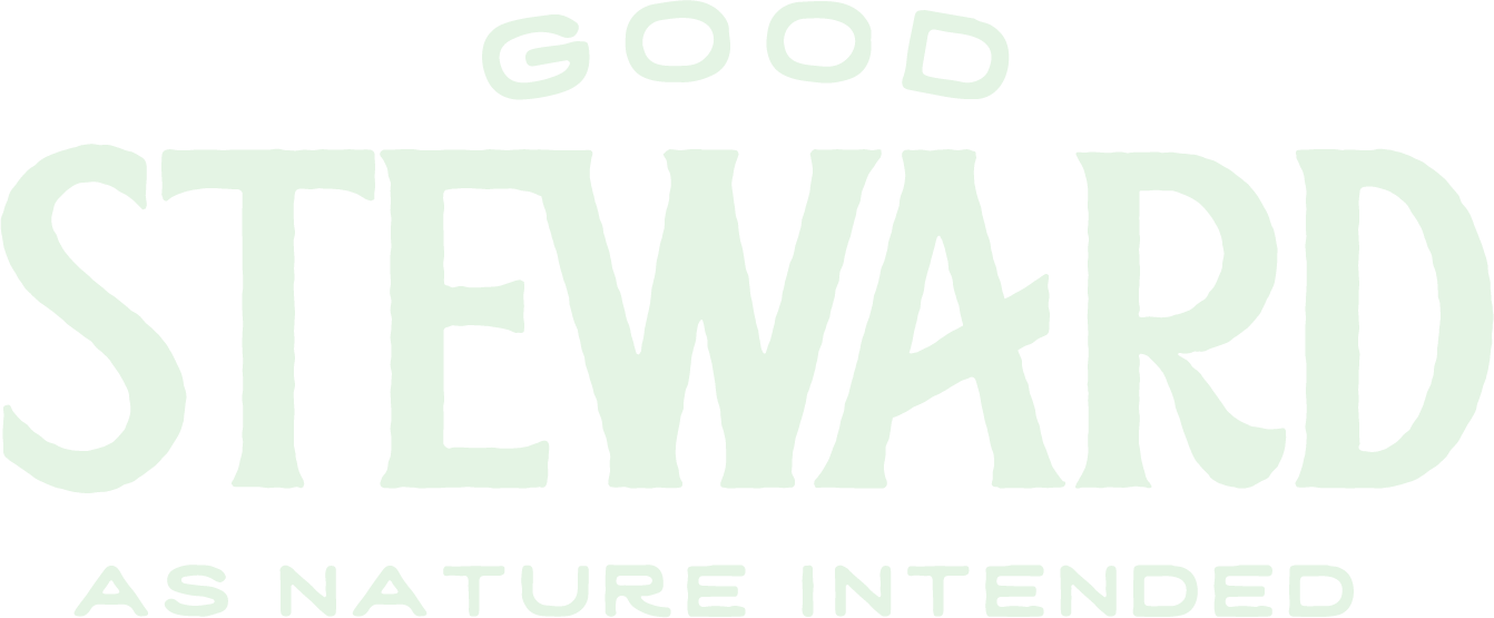 The phrase 'Good Steward as Nature Intended' written in stylized text with the words 'Good Steward' prominently displayed and 'as Nature Intended' in smaller letters below.