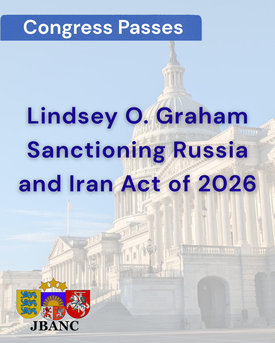 JBANC Statement on Passage of  Lindsey O. Graham Sanctioning Russia and Iran Act of 2026