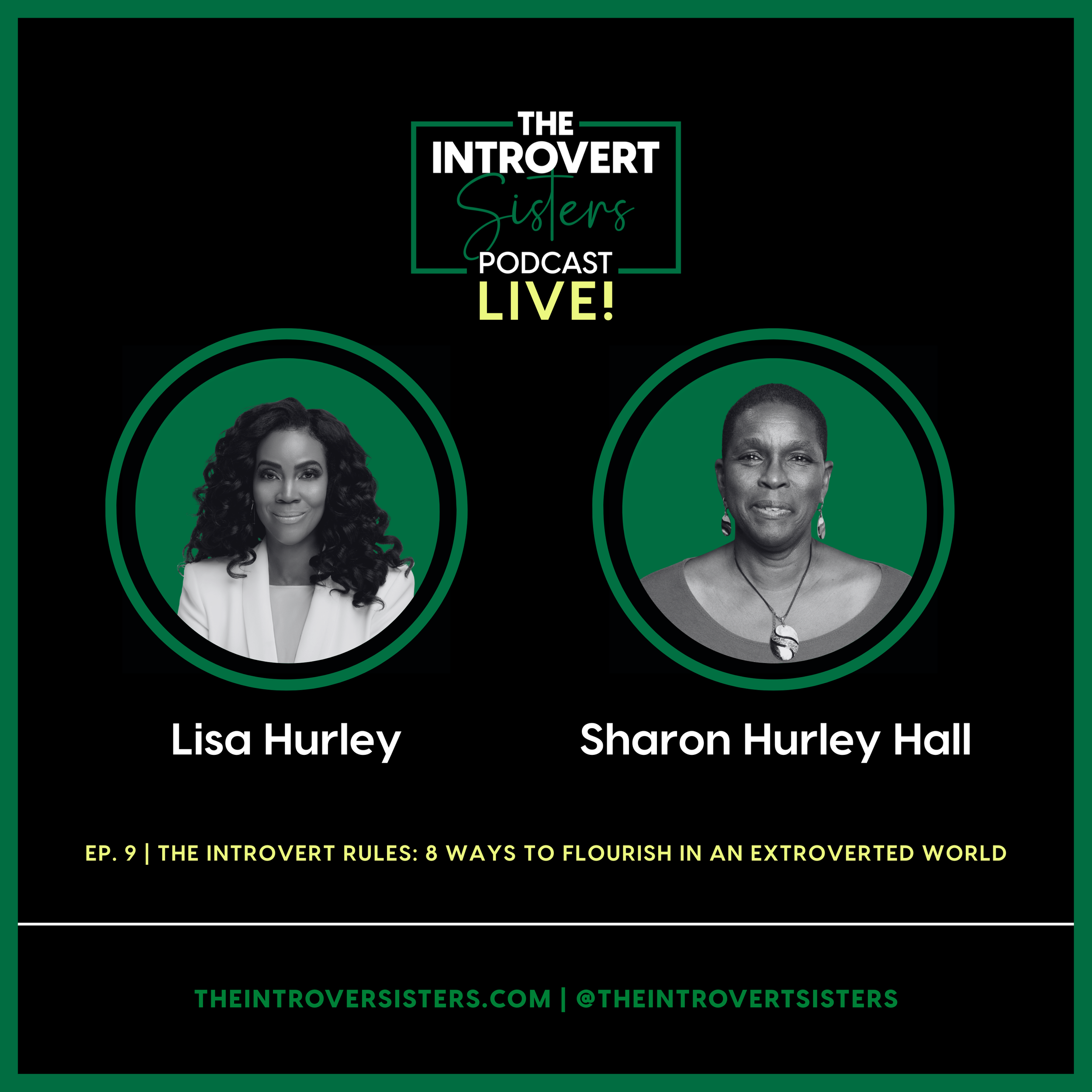 The Introvert Rules: 8 Ways to Flourish in an Extroverted World, featuring Lisa Hurley and Sharon Hurley Hall. Practical, affirming wisdom for introverts learning to protect their energy, honor their needs, and thrive without pretending to be someone
