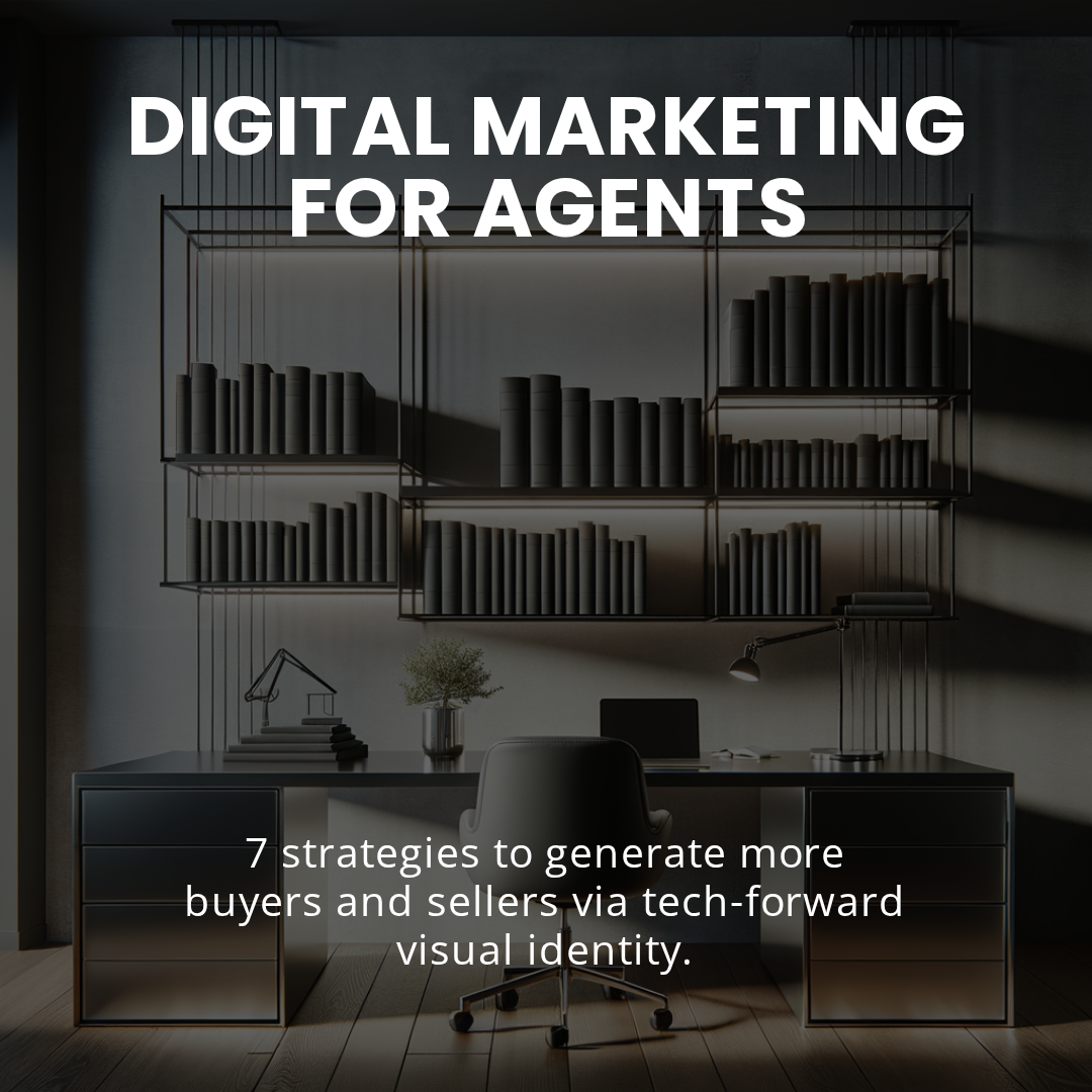 Digital Marketing for Real Estate Agents: 7 Strategies That Generate More Buyers and Sellers