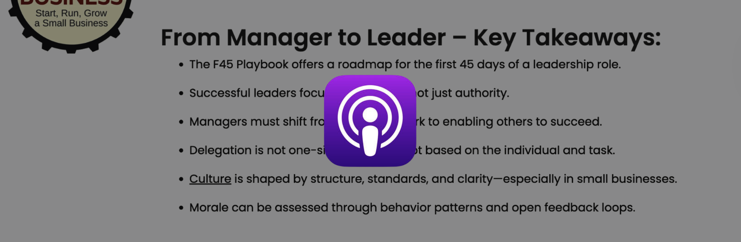 A presentation slide titled "From Manager to Leader — Key Takeaways" with bulleted points about leadership principles, and a purple podcast icon overlay in the center.
