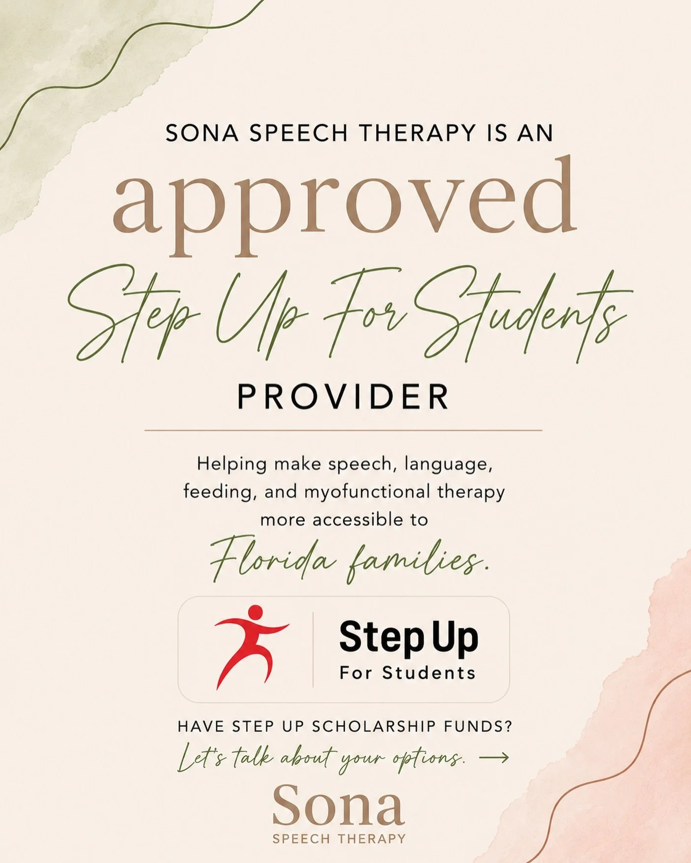 Exciting news for Florida families! 🤍

Sona Speech Therapy is an approved Step Up For Students provider, which means eligible families may be able to use scholarship funds toward speech therapy services.

Have questions about using Step Up funds for
