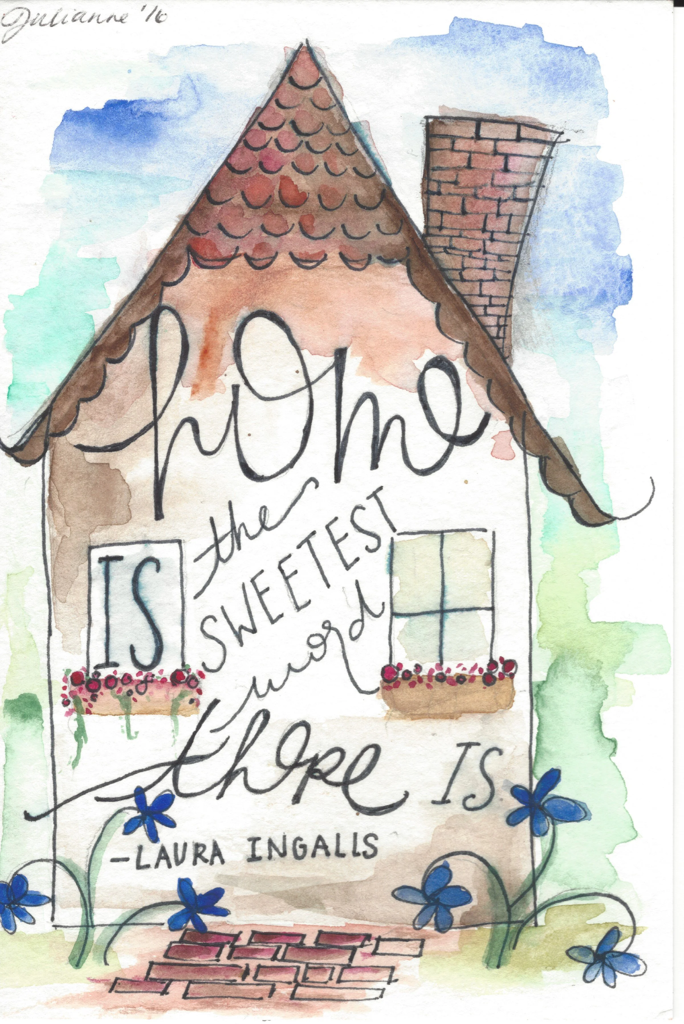 A watercolor illustration of a house with a brown shingled roof and a red brick chimney. The house has handwritten text saying "hope" and other words related to sweetness and hope. There are small blue flowers surrounding the house and a brick pathway at the bottom. The sky in the background is painted in light blue and purple shades.