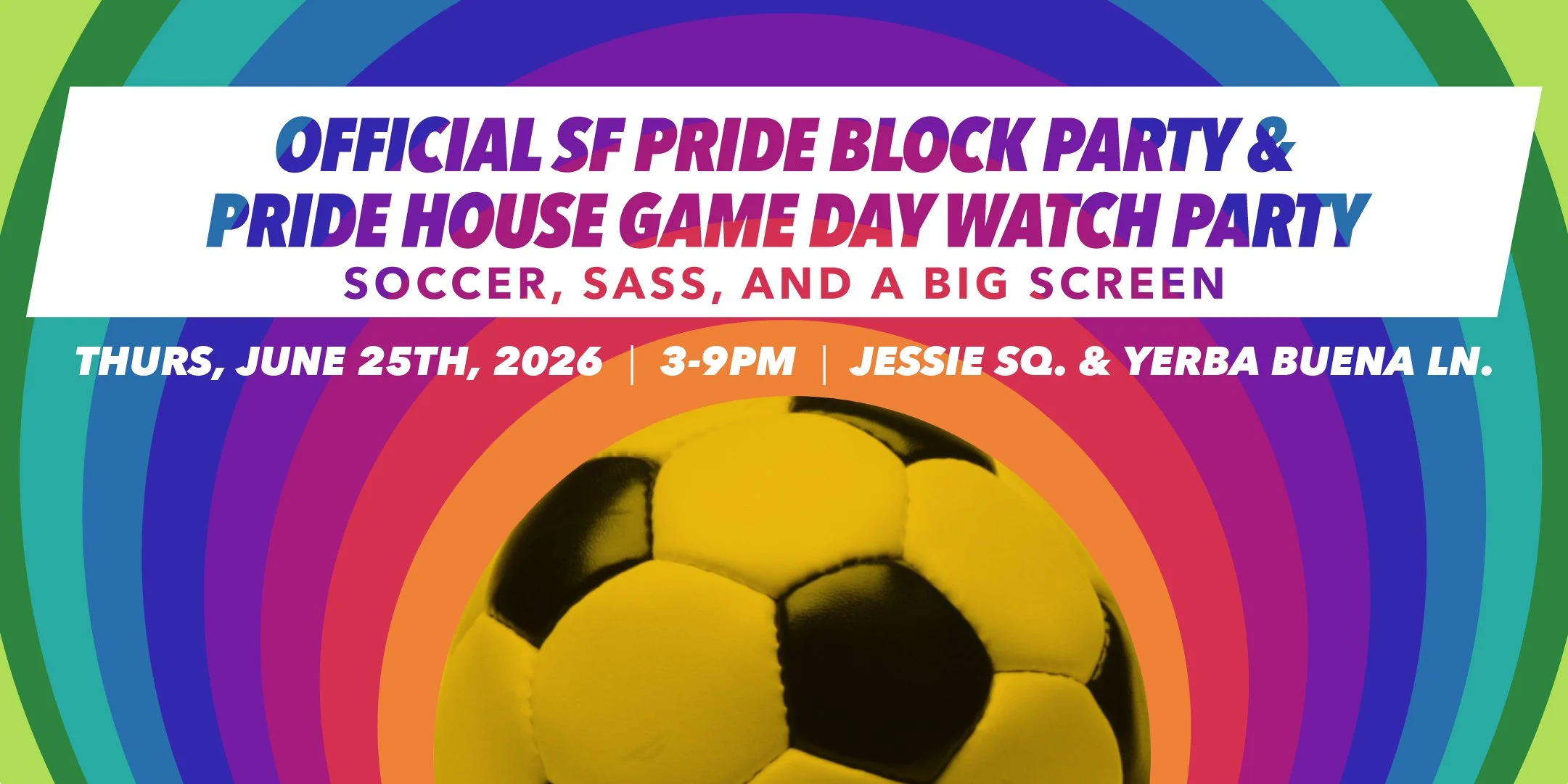 Official SF Pride Block Party &amp; Pride House Game Day Watch Party