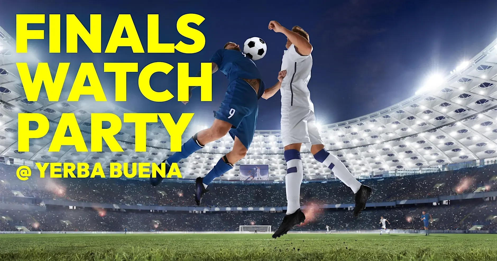 Finals Watch Party @ Yerba Buena